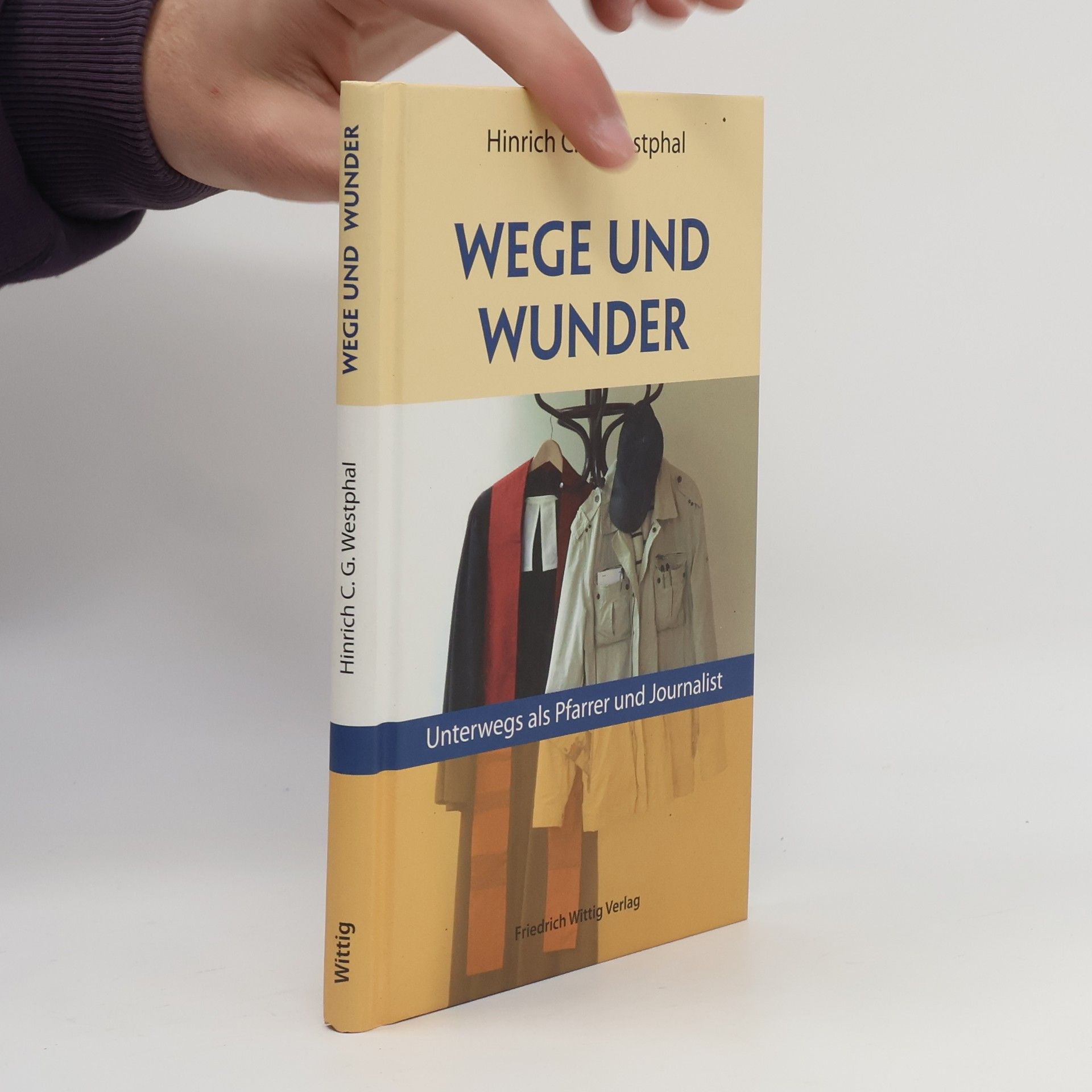 Hinrich C. G. Westphal Wege und Wunder