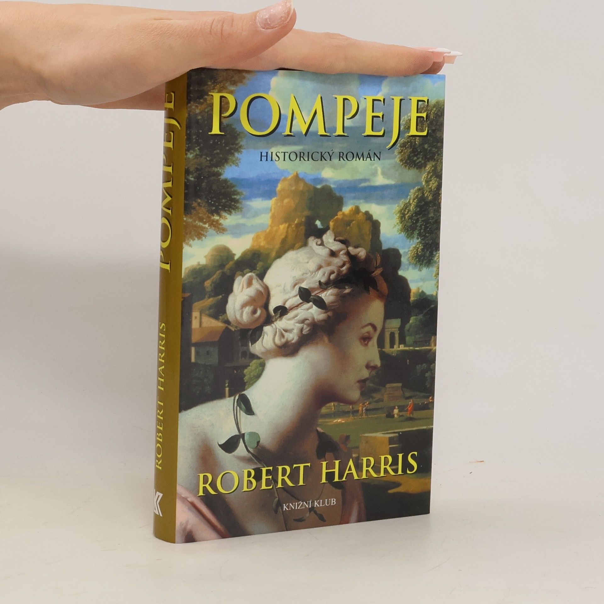 Robert Harris Pompeje: Historický román