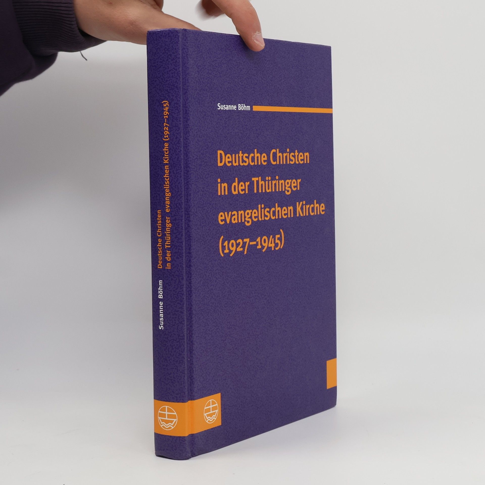 Susanne Böhm Deutsche Christen in der Thüringer evangelischen Kirche (1927 - 1945)