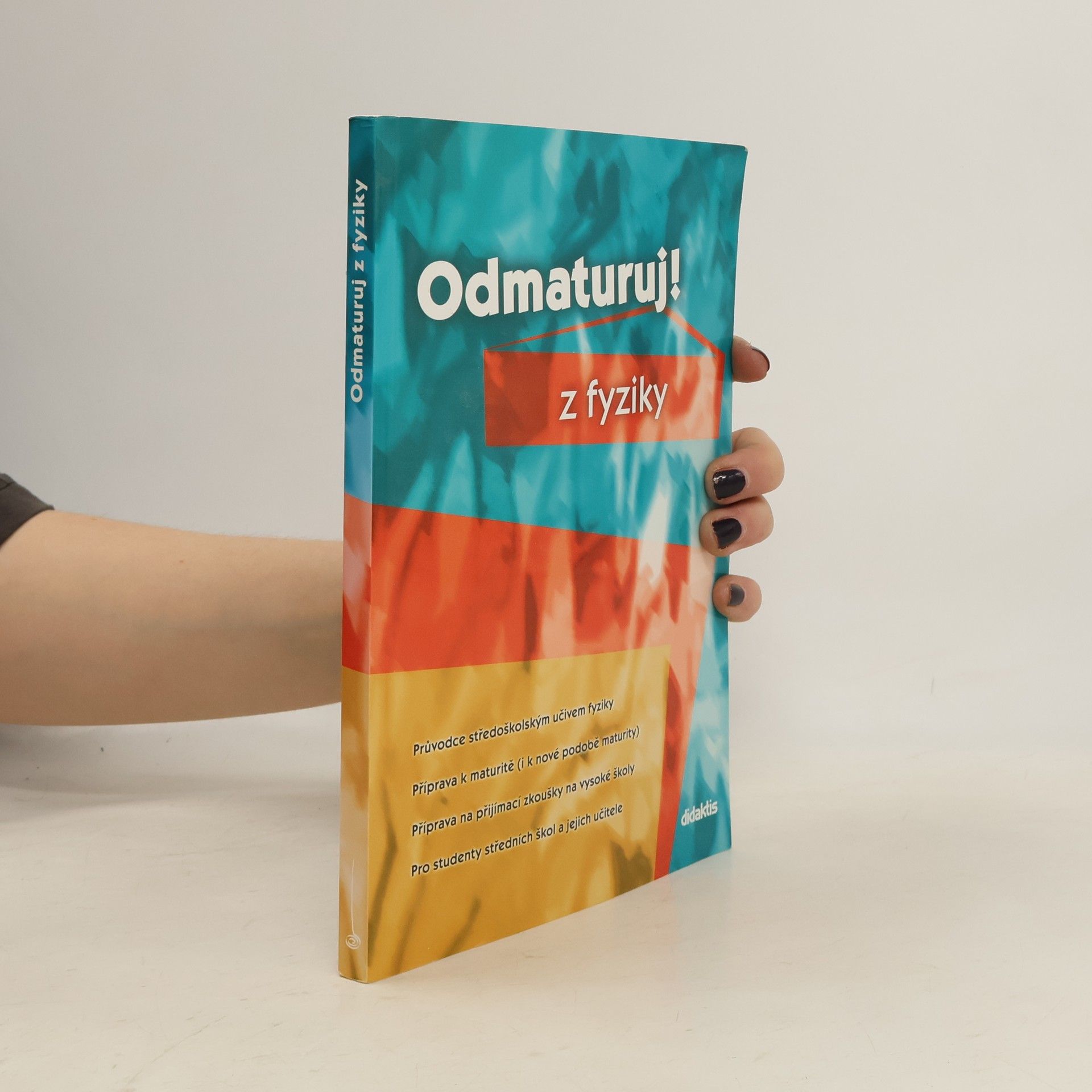 Various authors Odmaturuj! z fyziky