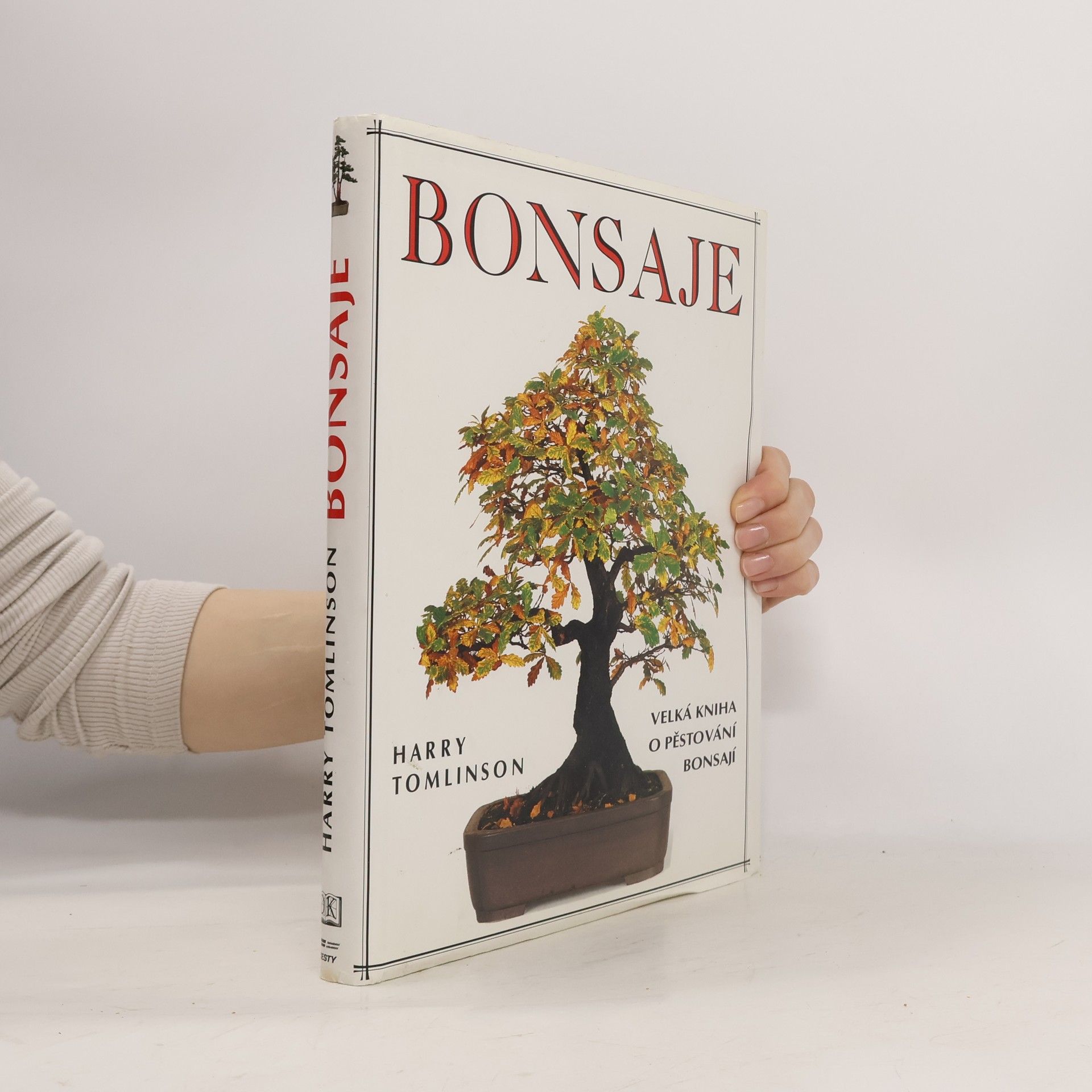 Harry Tomlinson Bonsaje. Velká kniha o pěstování bonsají