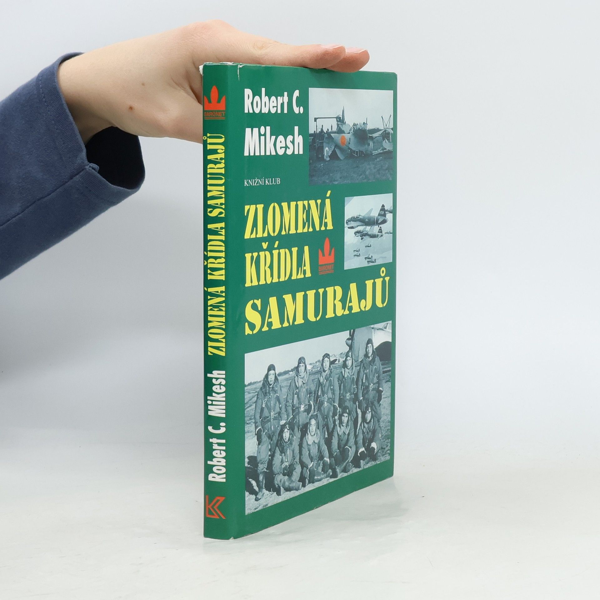 Robert C. Mikesh Zlomená křídla samurajů. Zkáza japonských leteckých sil