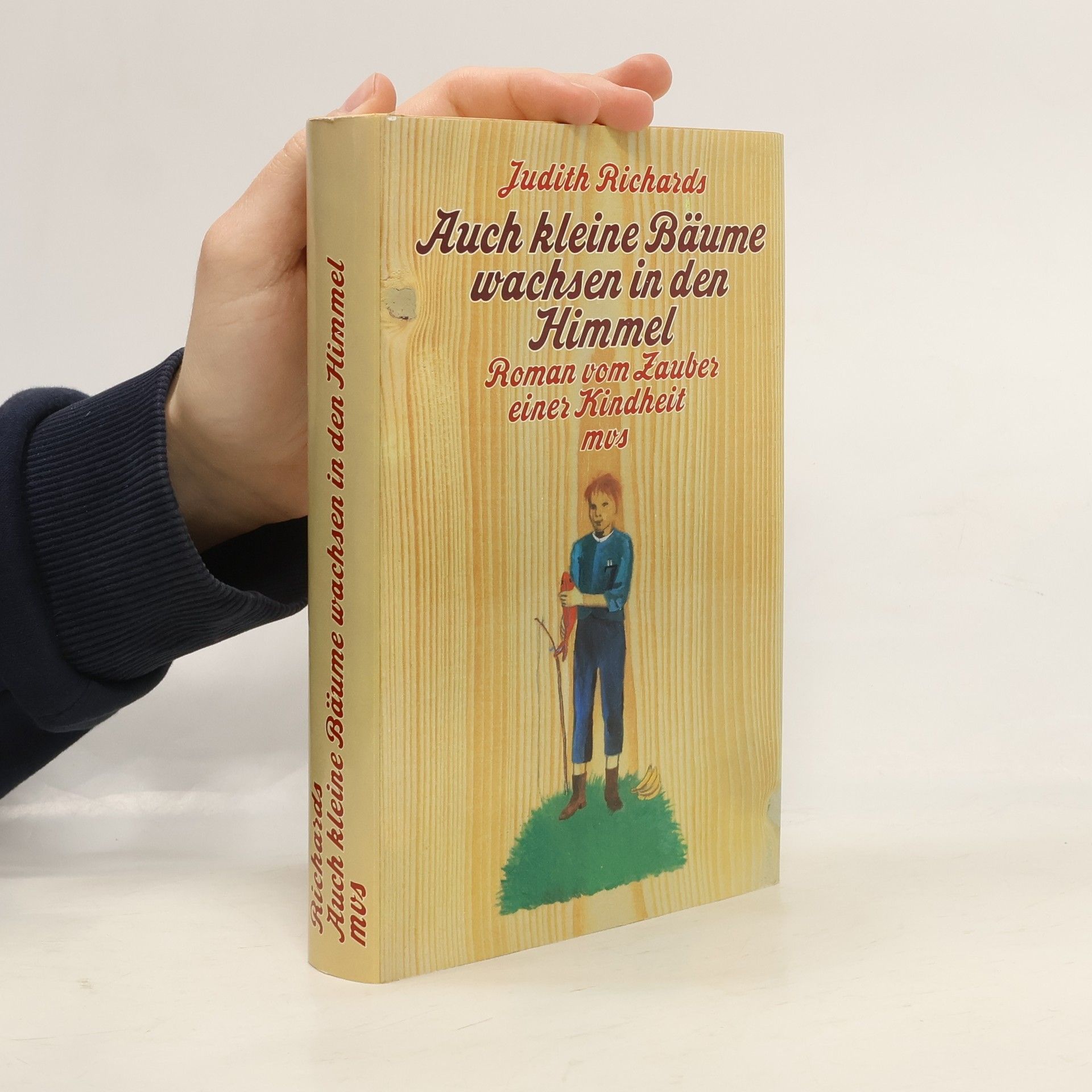 Judith Richards Auch kleine Bäume wachsen in den Himmel