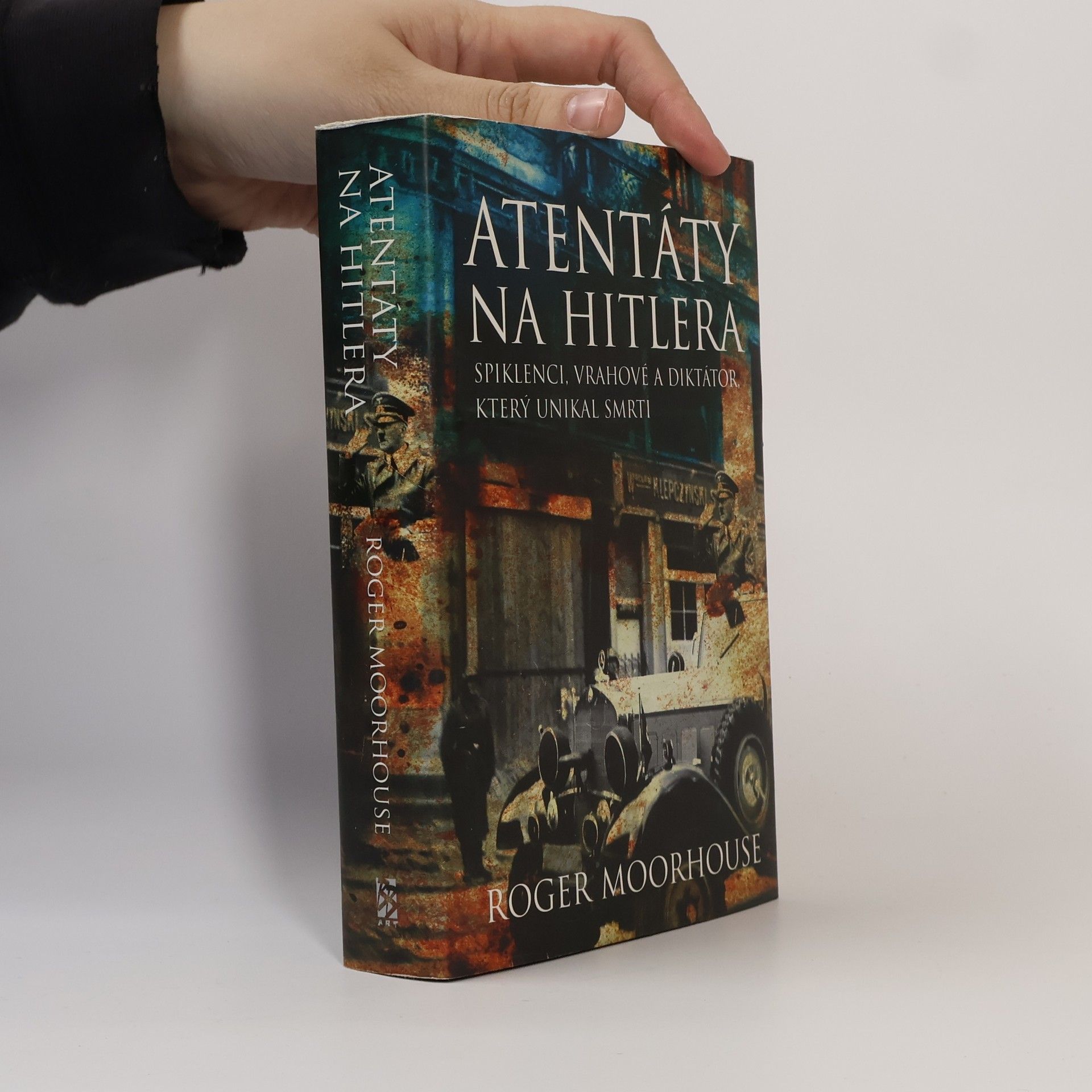 Roger Moorhouse Atentáty na Hitlera