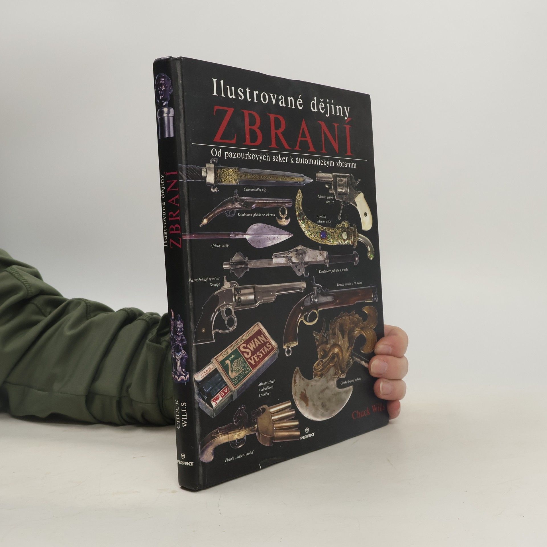 Charles Wills Ilustrované dějiny zbraní