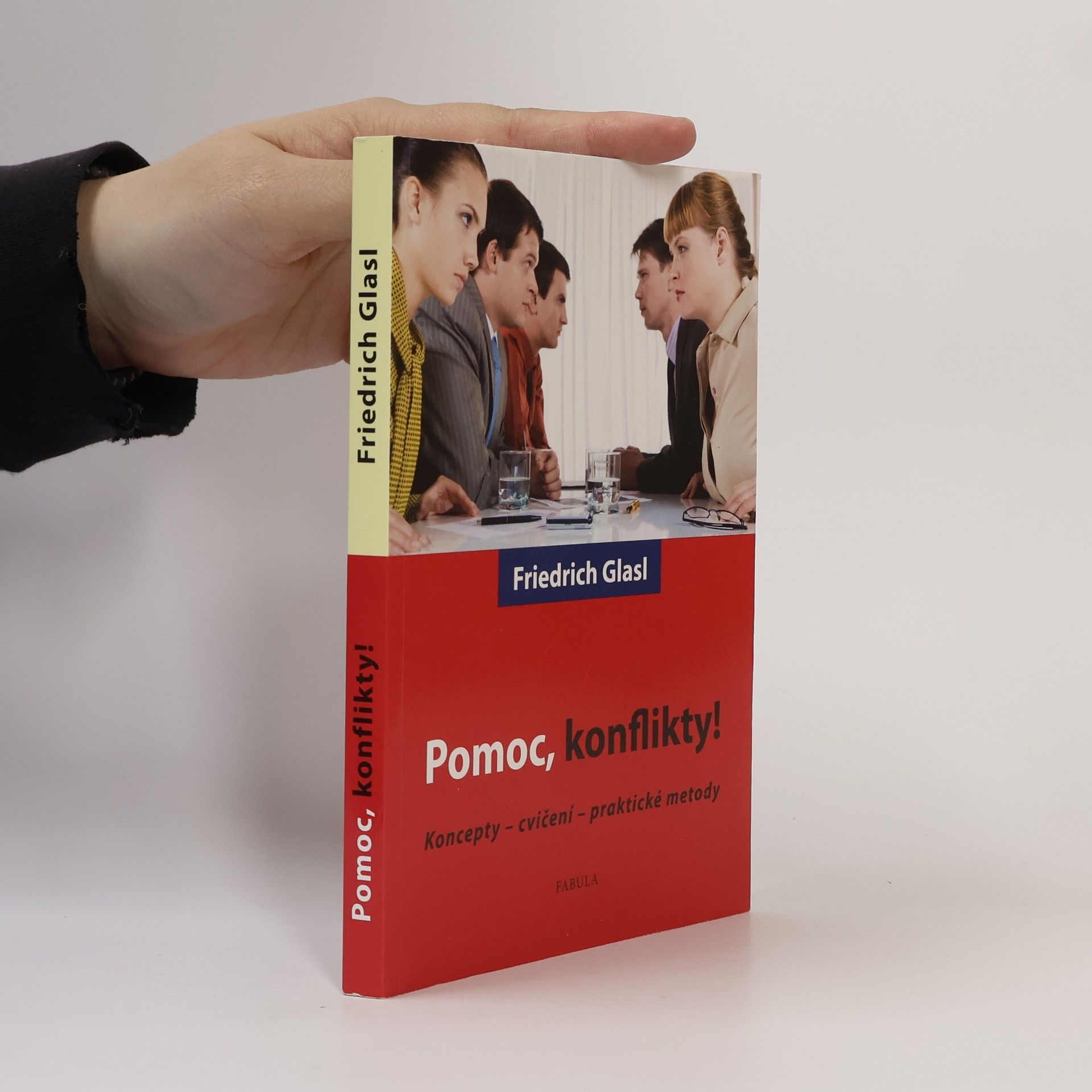 Friedrich Glasl Pomoc, konflikty! : koncepty - cvičení - praktické metody