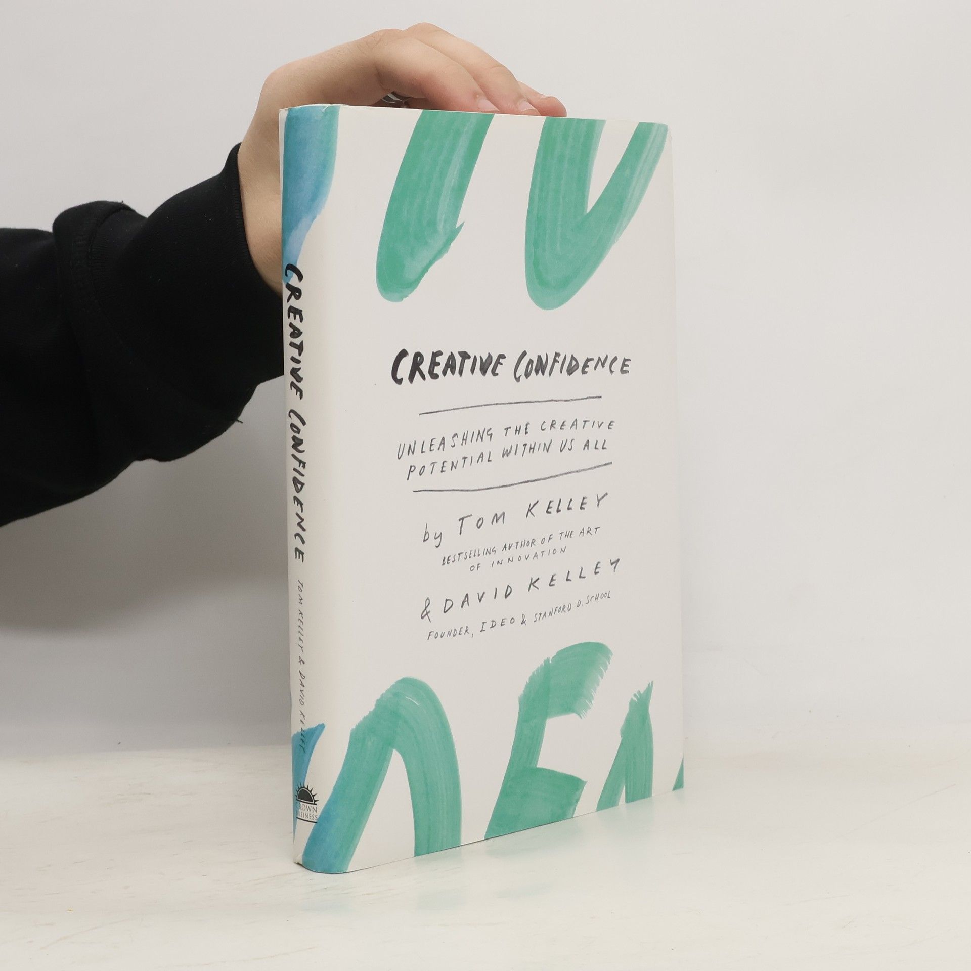 Tom Kelley Creative Confidence. Unleashing the Creative Potential Within Us All