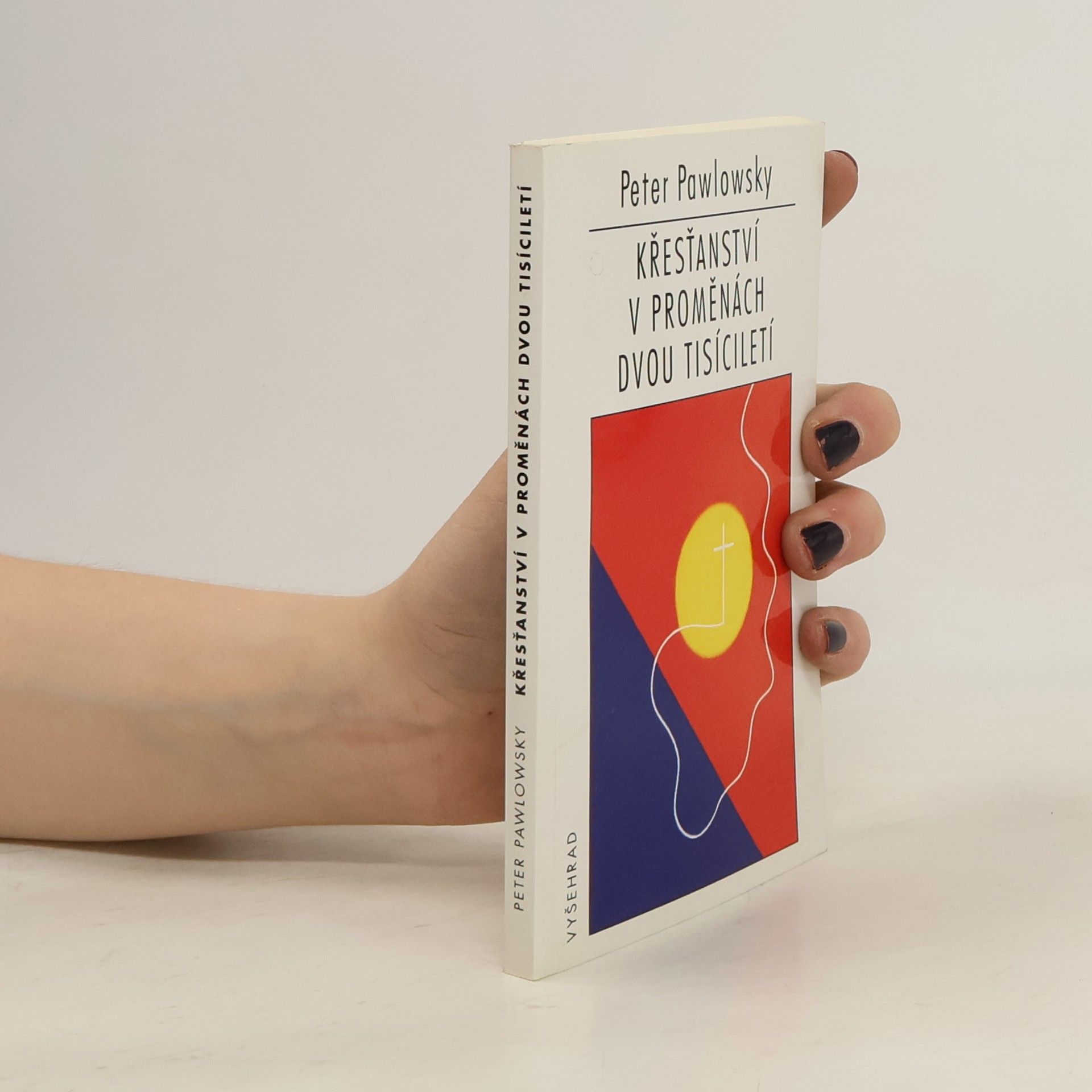 Peter Pawlowsky Křesťanství v proměnách dvou tisíciletí