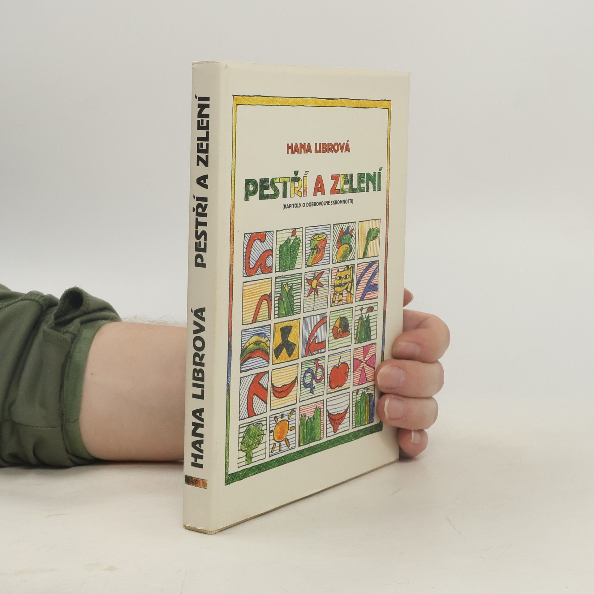 Hana Librová Pestří a zelení : (kapitoly o dobrovolné skromnosti)