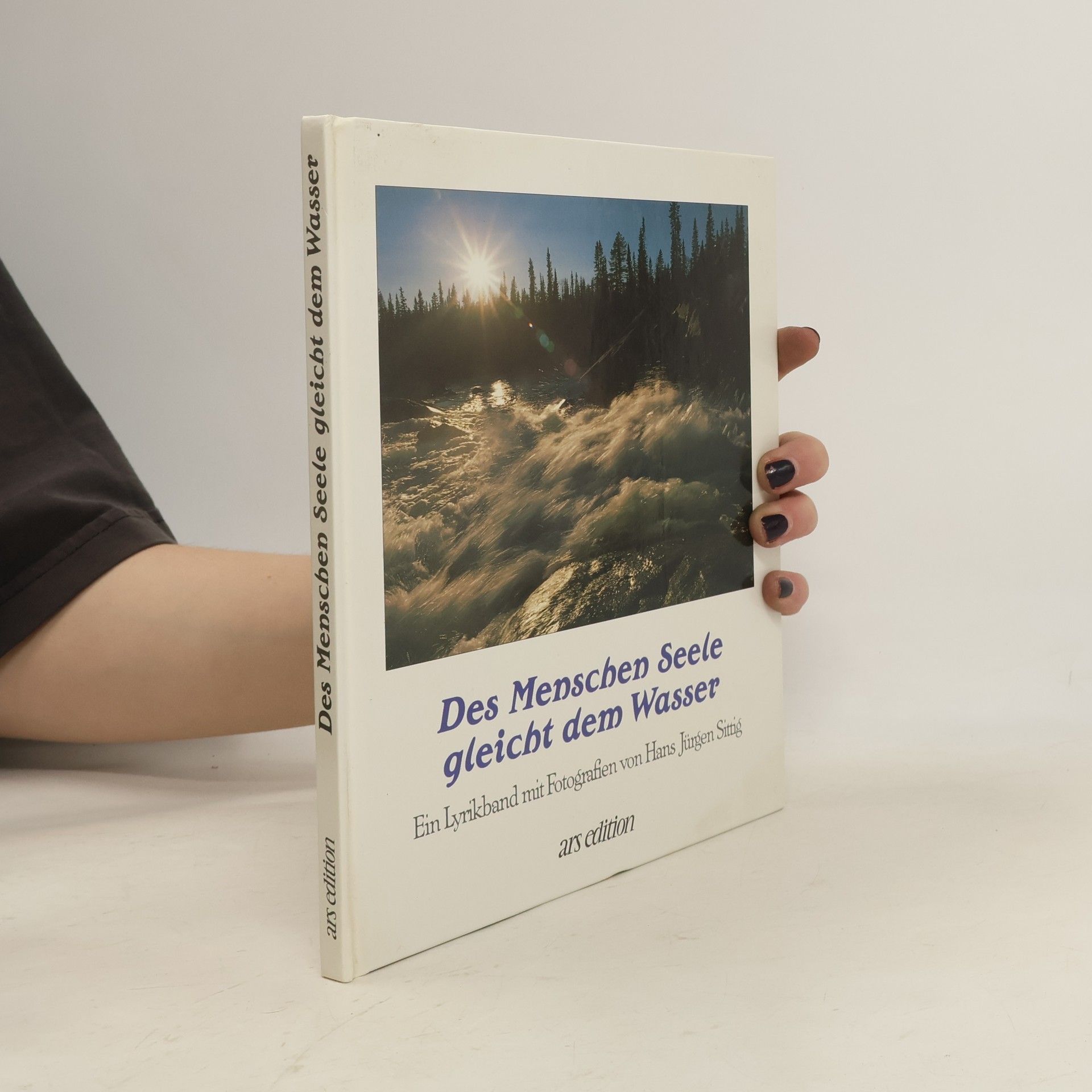 Hans Jürgen Sittig Des Menschen Seele gleicht dem Wasser