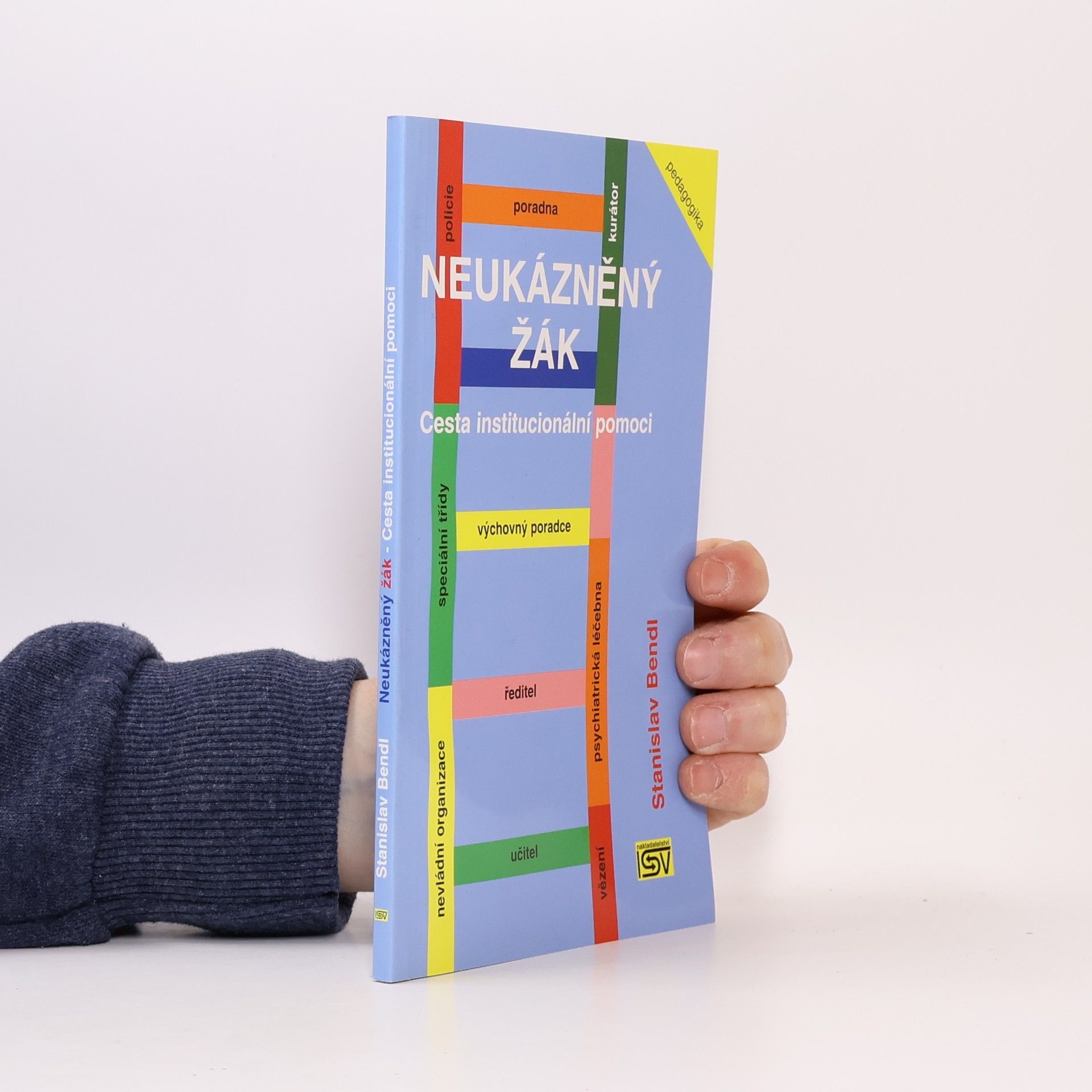Stanislav Bendl Neukázněný žák: cesta institucionální pomoci