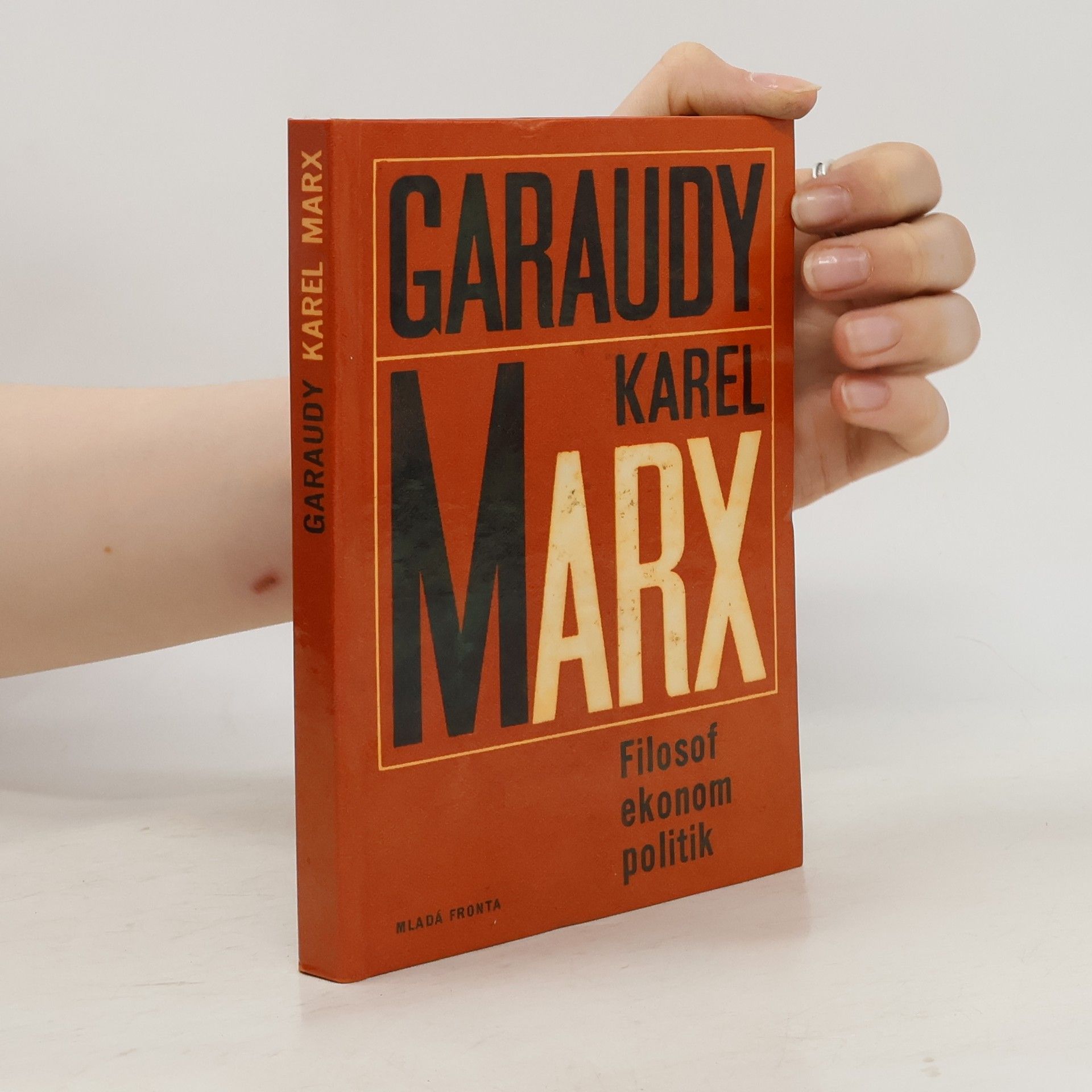 Roger Garaudy Karel Marx. Filosof, ekonom, politik