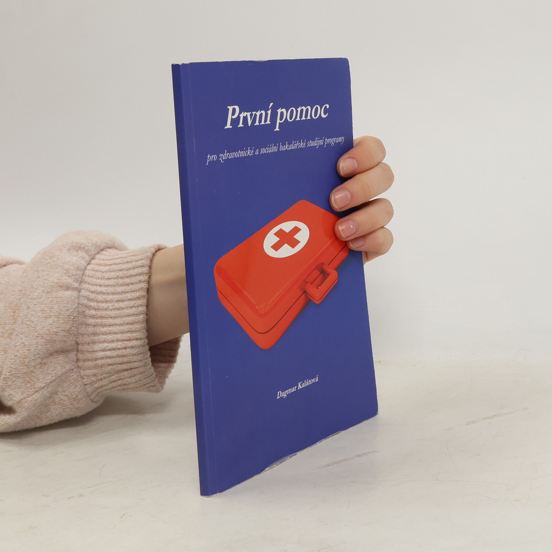 Dagmar Kalátová První pomoc pro zdravotnické a sociální bakalářské studijní programy