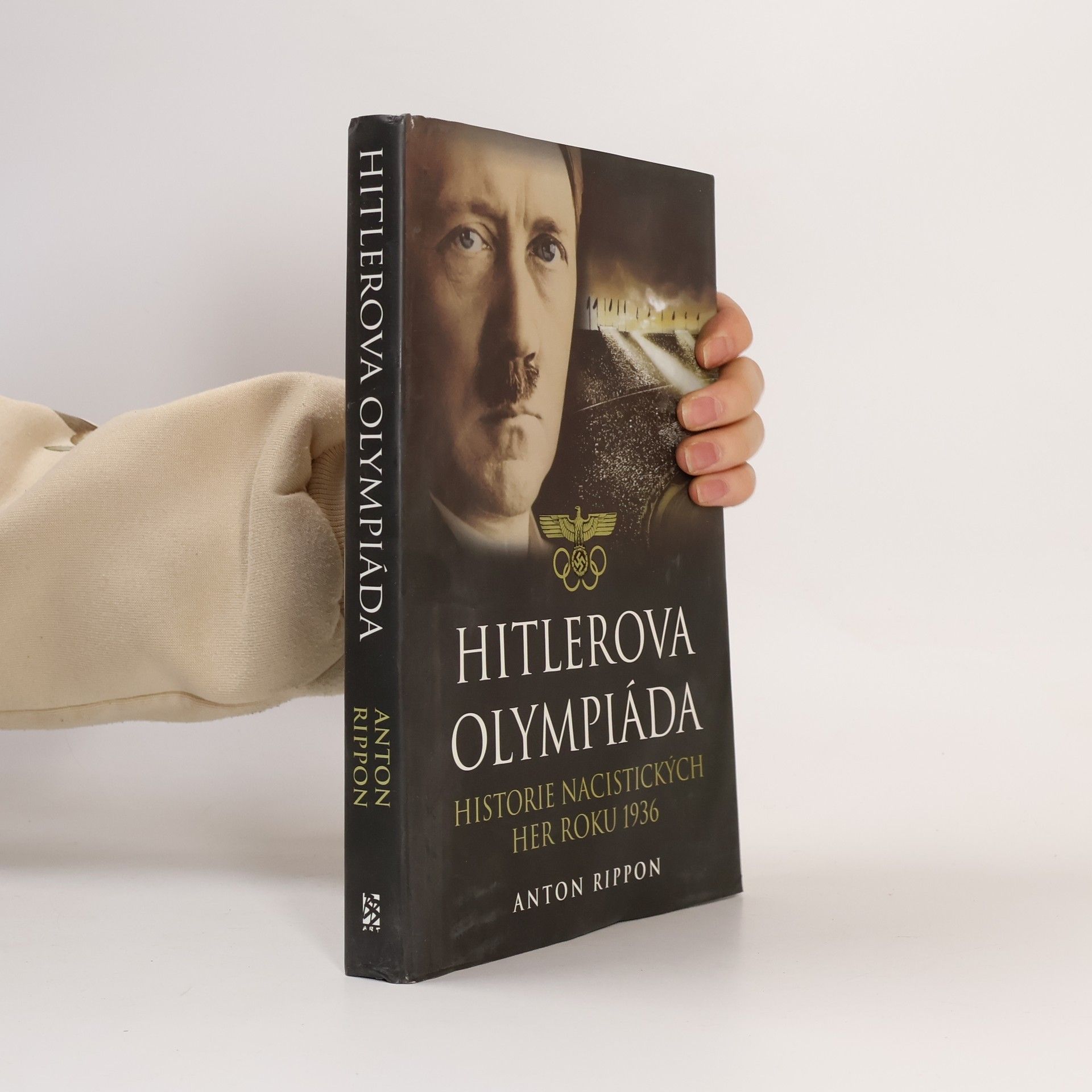 Anton Rippon Hitlerova olympiáda. Historie nacistických her roku 1936