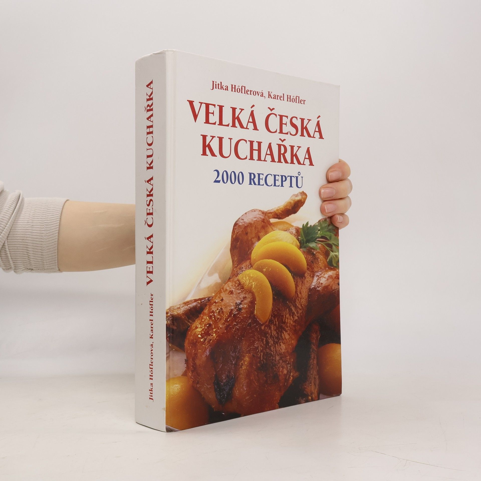 Jitka Höflerová Velká česká kuchařka. 2000 receptů