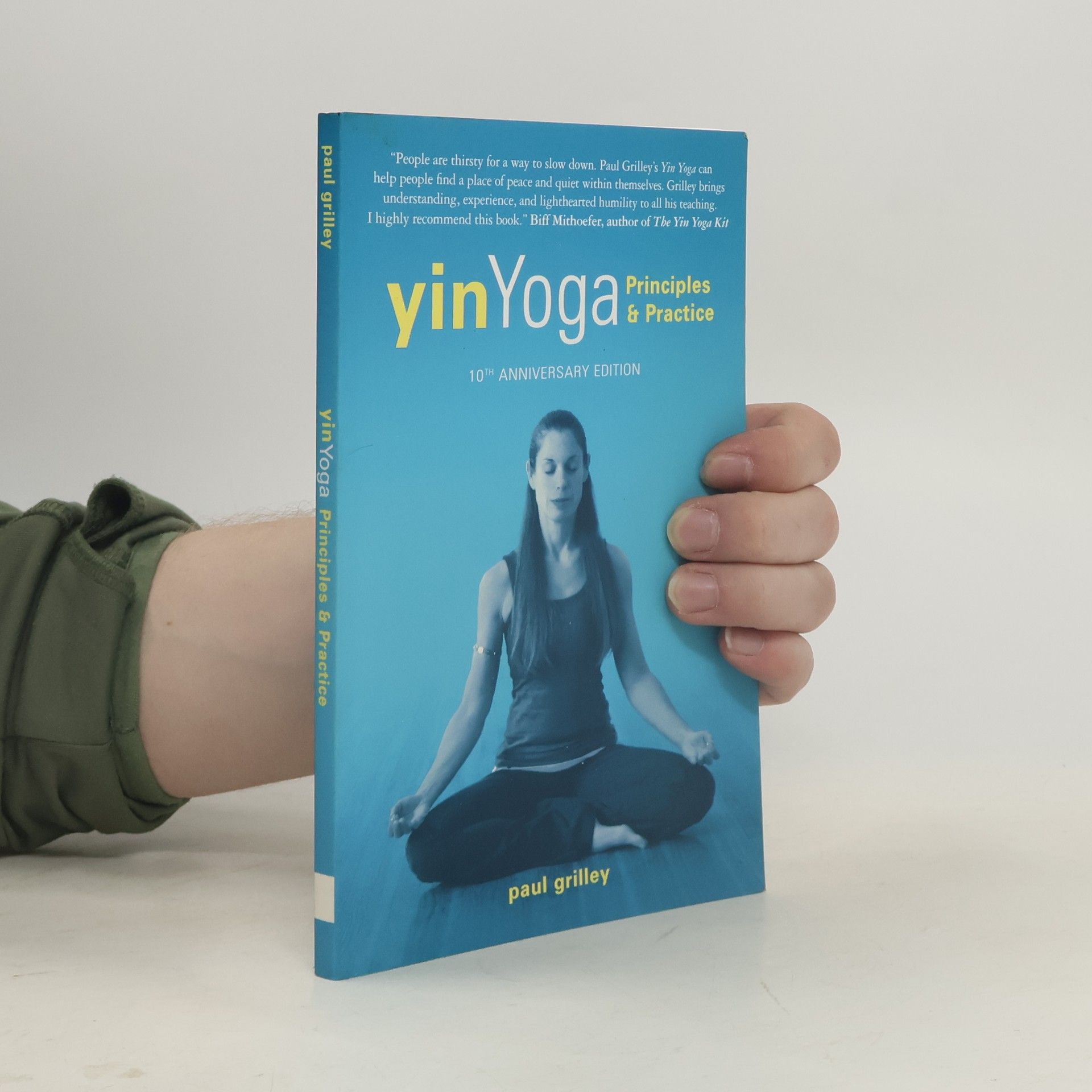 Paul Grilley Yin Yoga : Principles and practice (10th Anniversary Edition)
