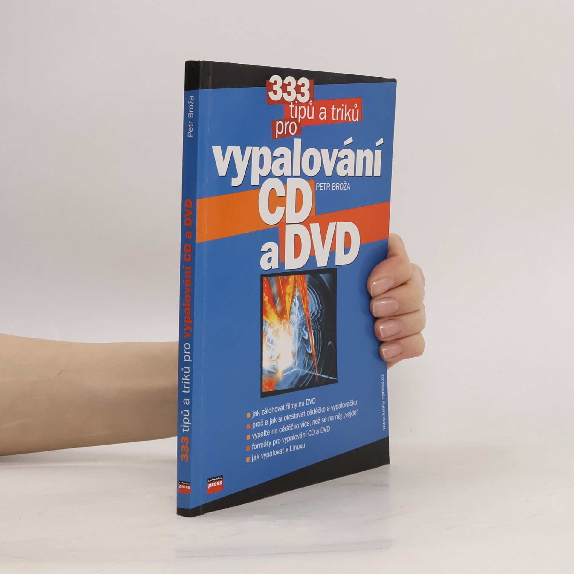 Petr Broža 333 tipů a triků pro vypalování CD a DVD