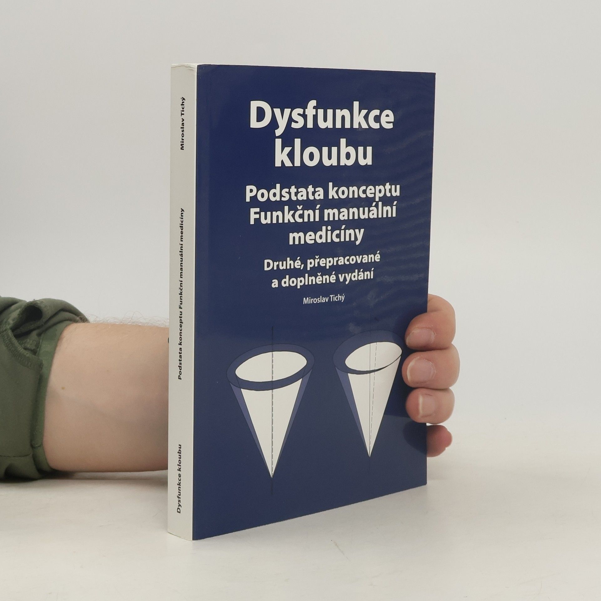 Miroslav Tichý Dysfunkce kloubu : Podstata konceptu Funkční manuální medicíny