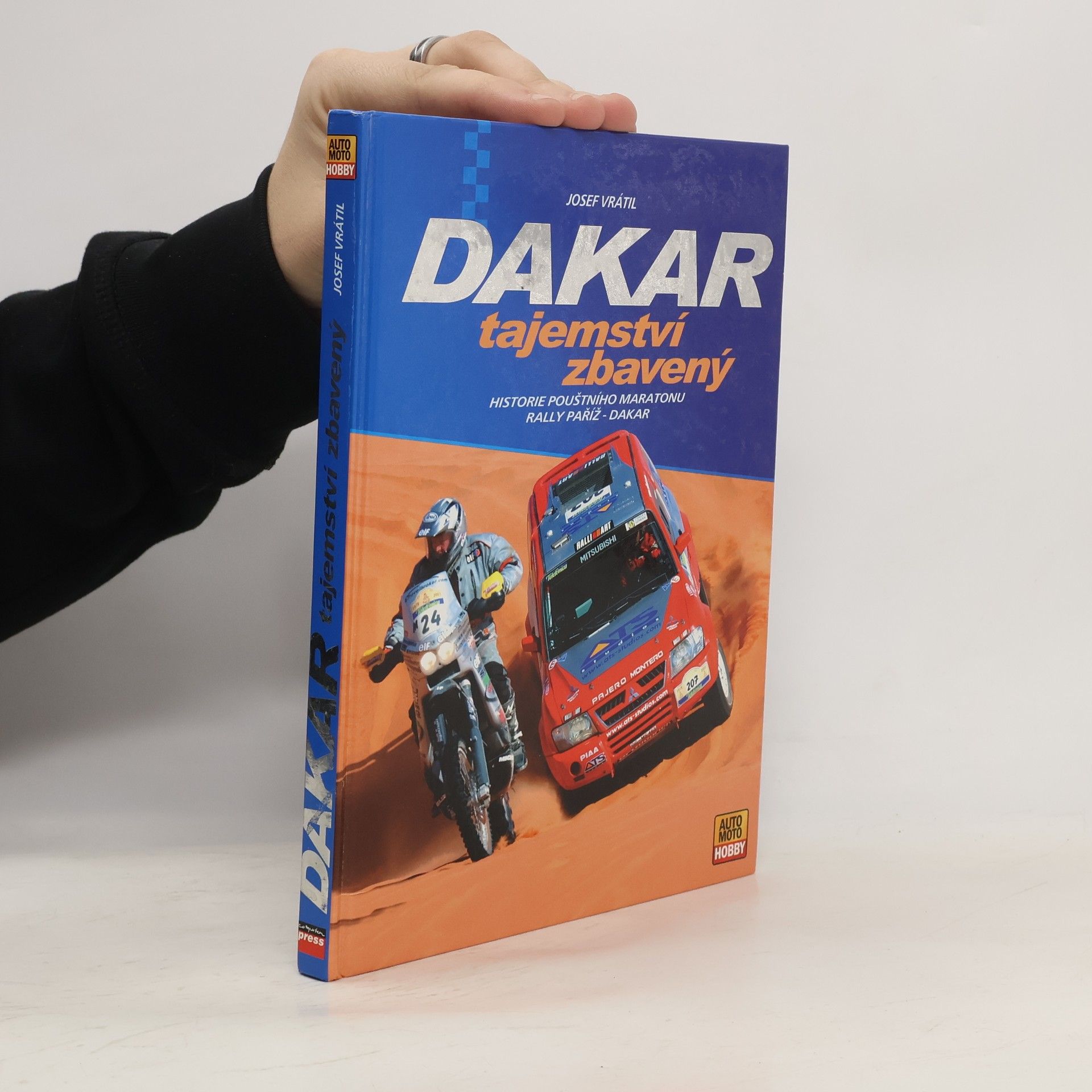 Josef Vrátil Dakar tajemství zbavený : historie pouštního maratonu Rally Paříž-Dakar
