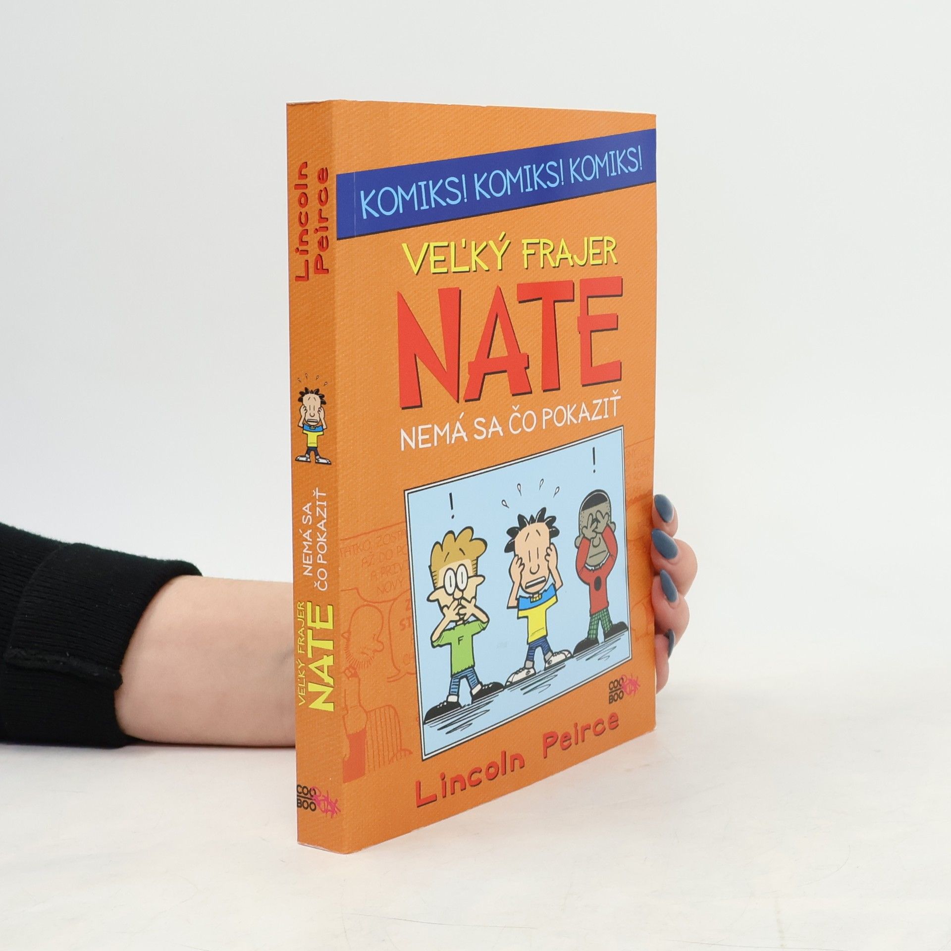 Lincoln Peirce Veľký frajer Nate Nemá sa čo pokaziť