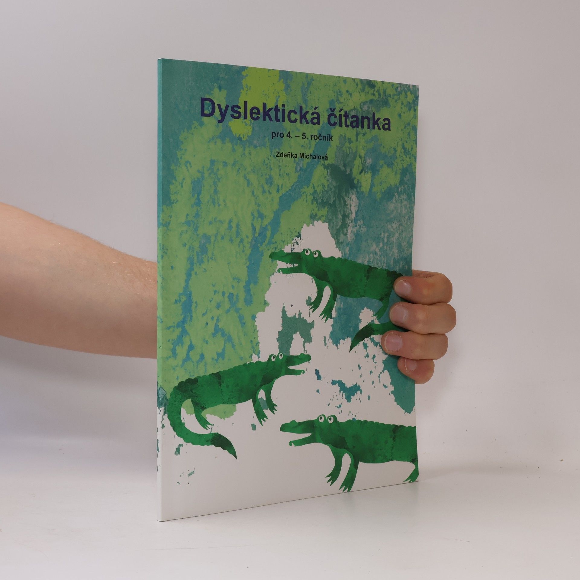 Zdeňka Michalová Dyslektická čítanka pro 4.-5. ročník: čítanka pro práci s dětmi se specifickými poruchami učení