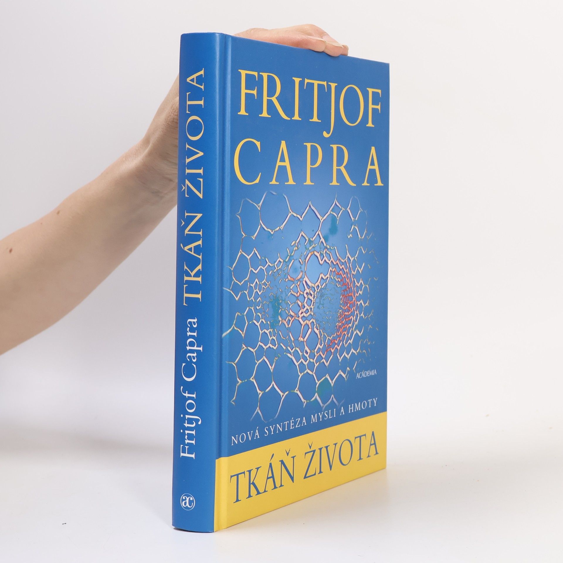 Fritjof Capra Tkáň života : nová syntéza mysli a hmoty
