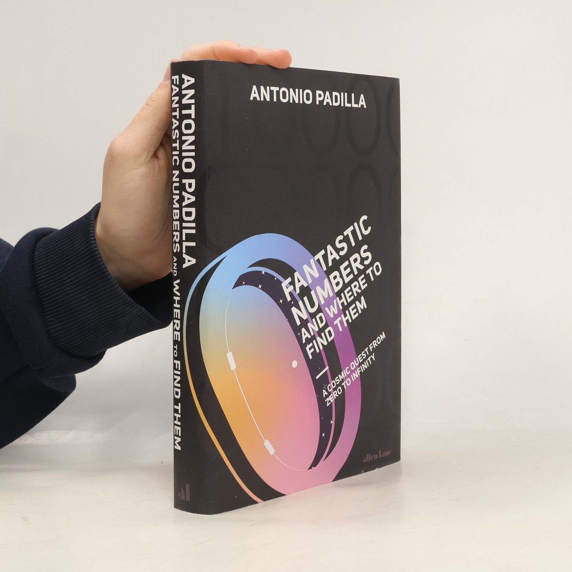 Antonio Padilla Fantastic Numbers and Where to Find Them