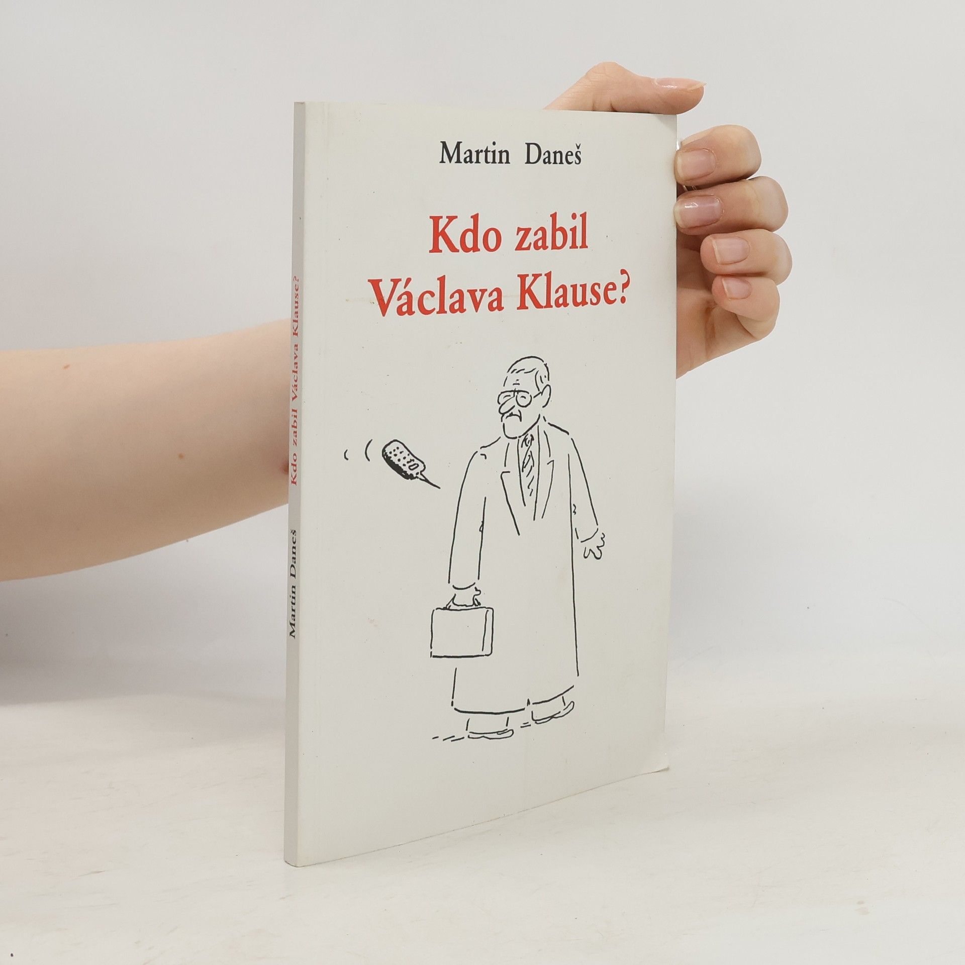 Martin Daneš Kdo zabil Václava Klause