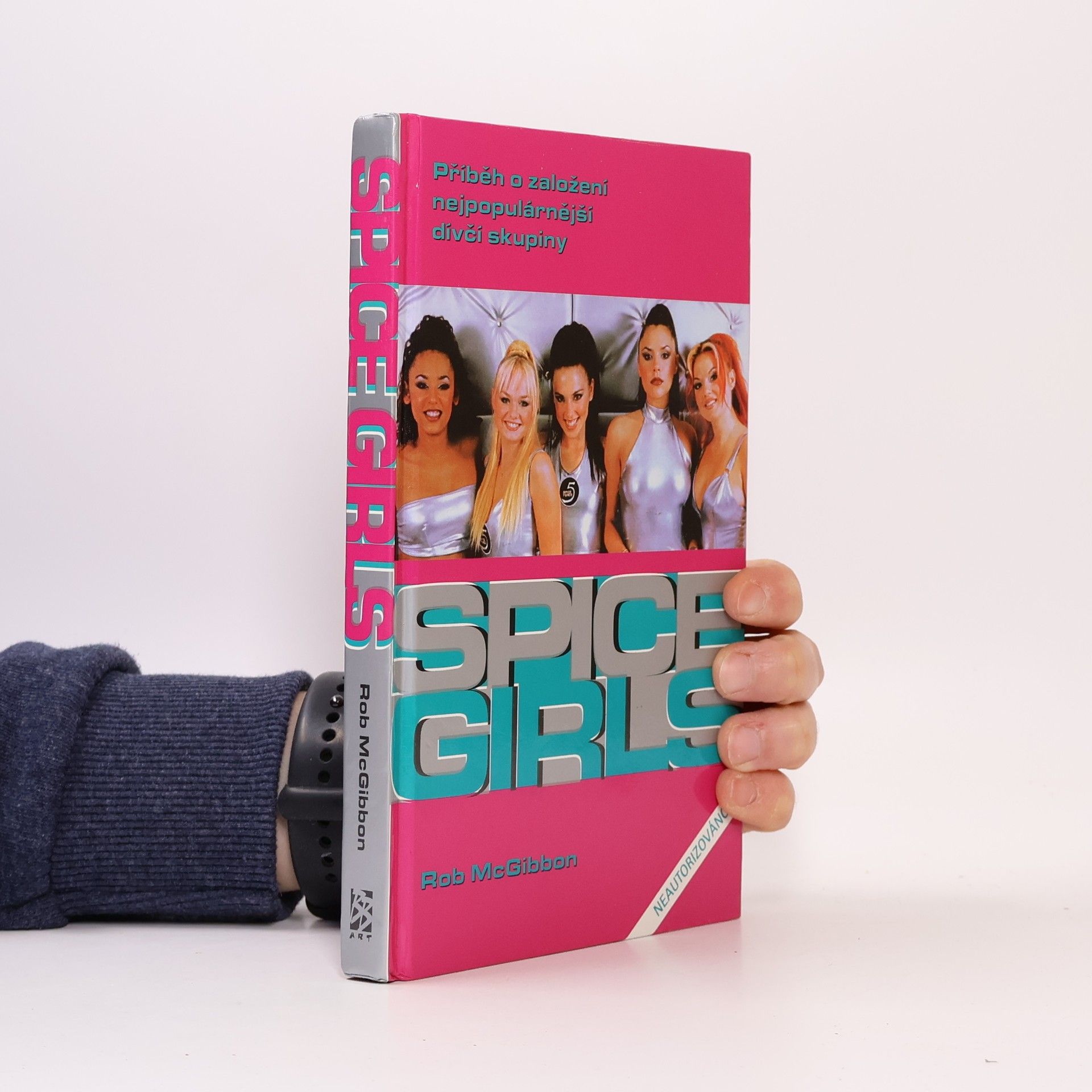 Robin McGibbon Bomba zvaná Spice Girls: Neautorizovaný příběh o založení známé skupiny