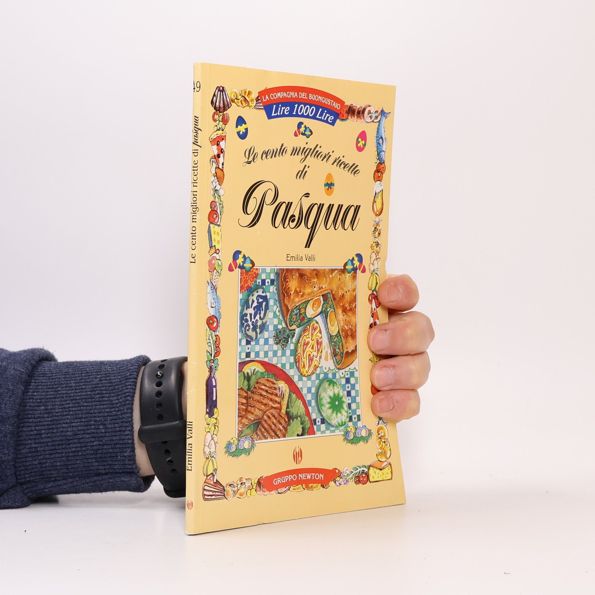 Emilia Valli La Compagnia del Buongustaio - 49: Le cento migliori ricette di Pasqua