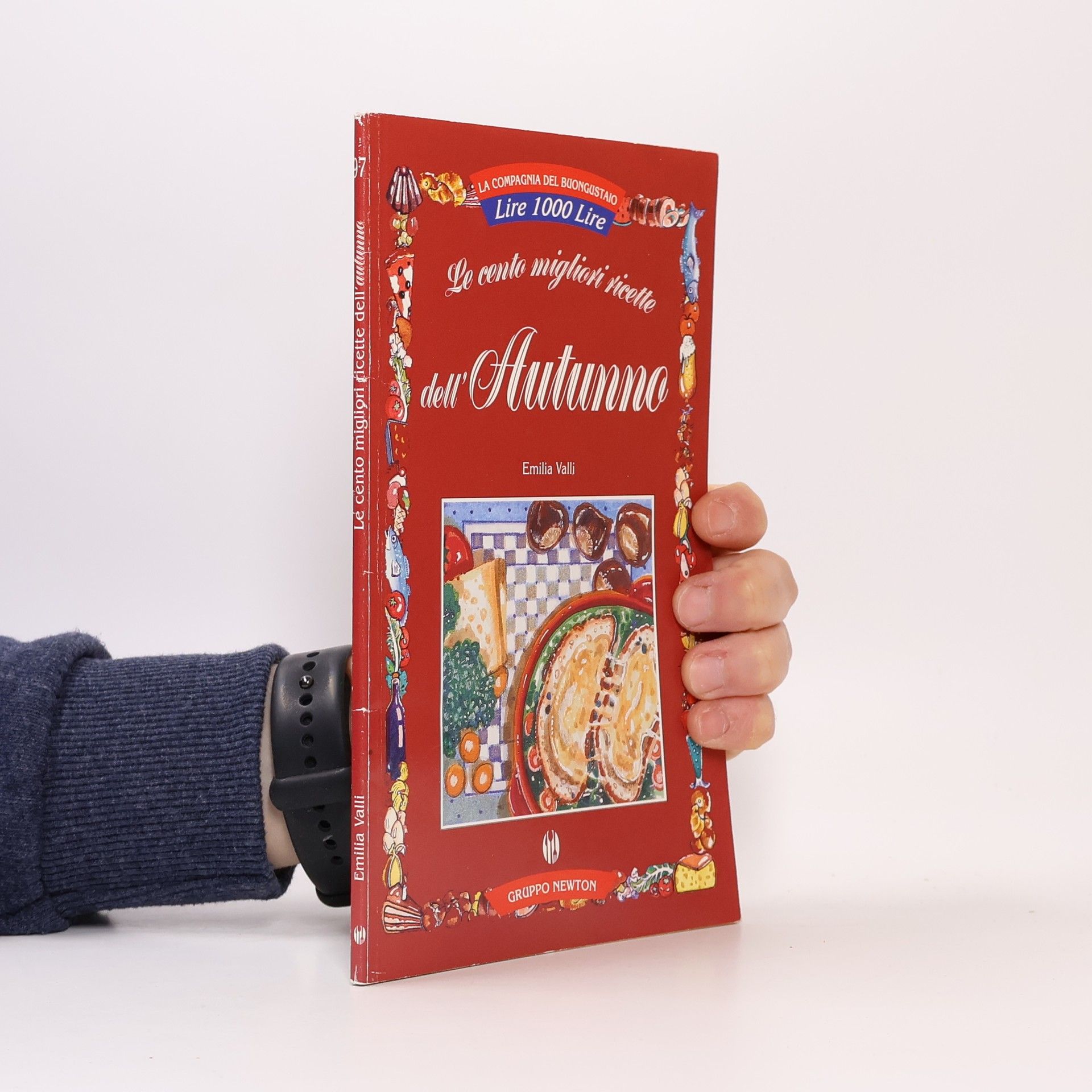 Emilia Valli La Compagnia del Buongustaio: Le cento migliori ricette d'autunno