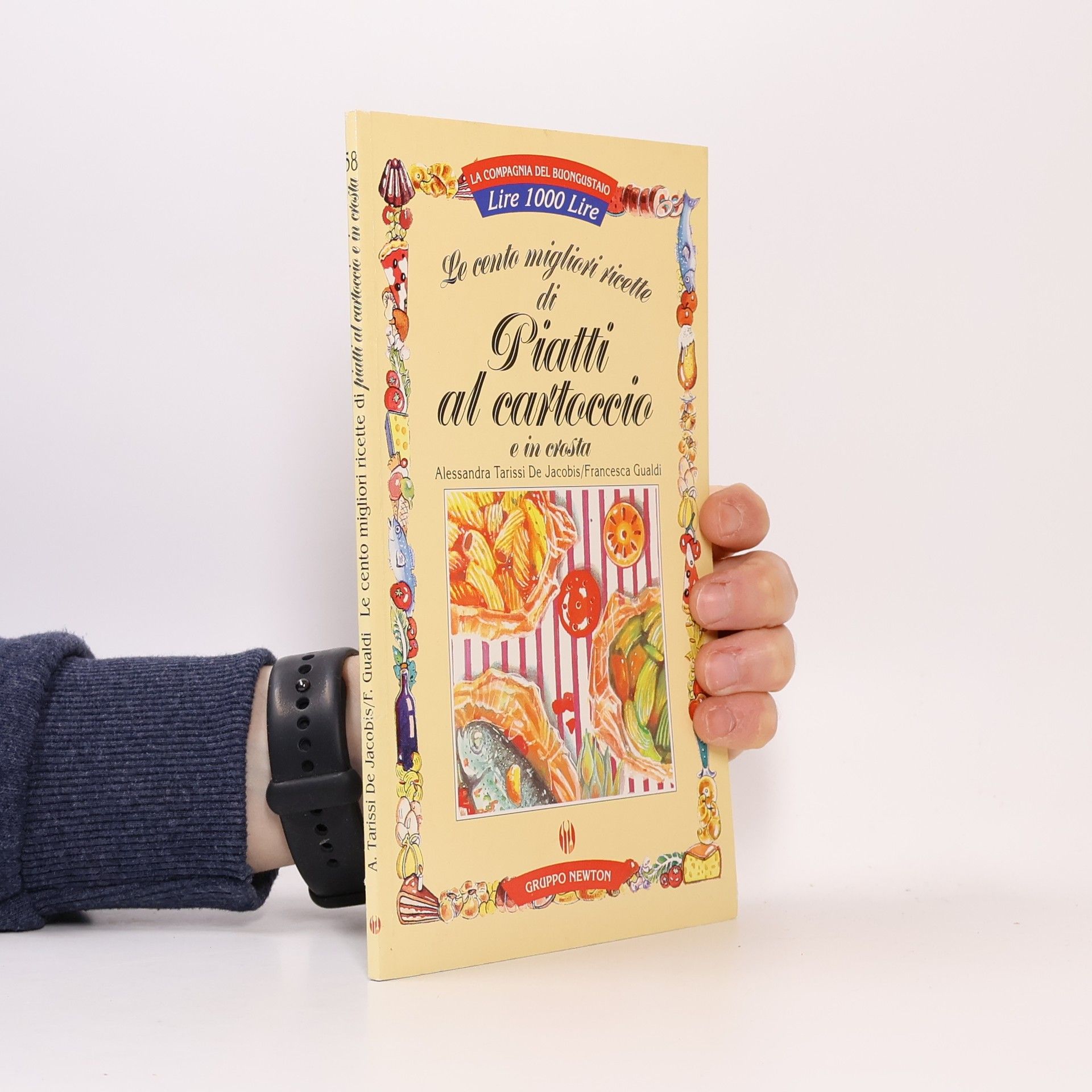 Alessandra Tarissi de Jacobis La Compagnia del Buongustaio - 58: Le cento migliori ricette di piatti al cartoccio e in crosta