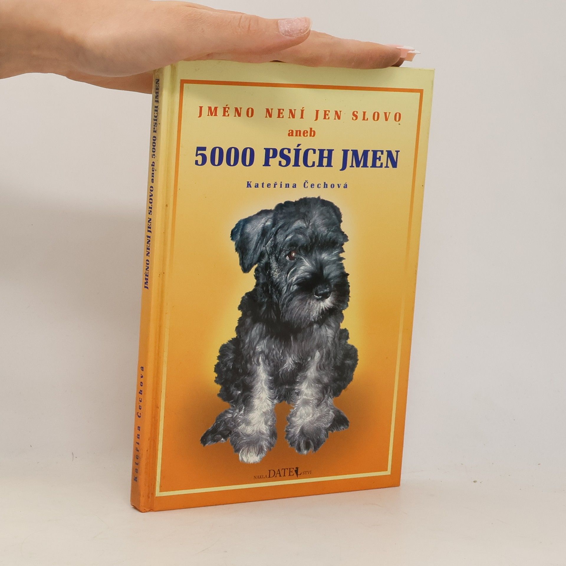 Kateřina Čechová Jméno není jen slovo aneb 5000 psích jmen