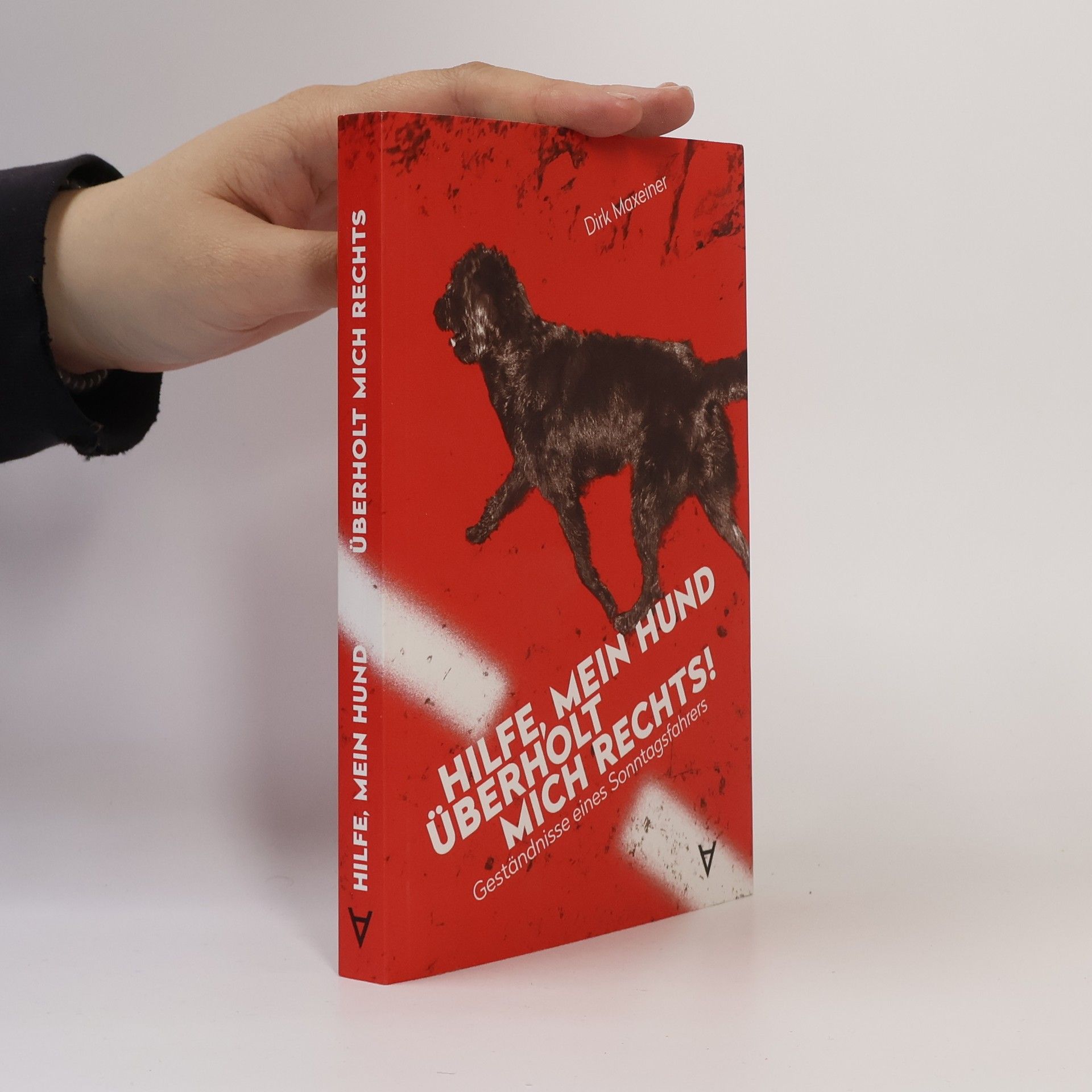 Dirk Maxeiner Hilfe, mein Hund überholt mich rechts!