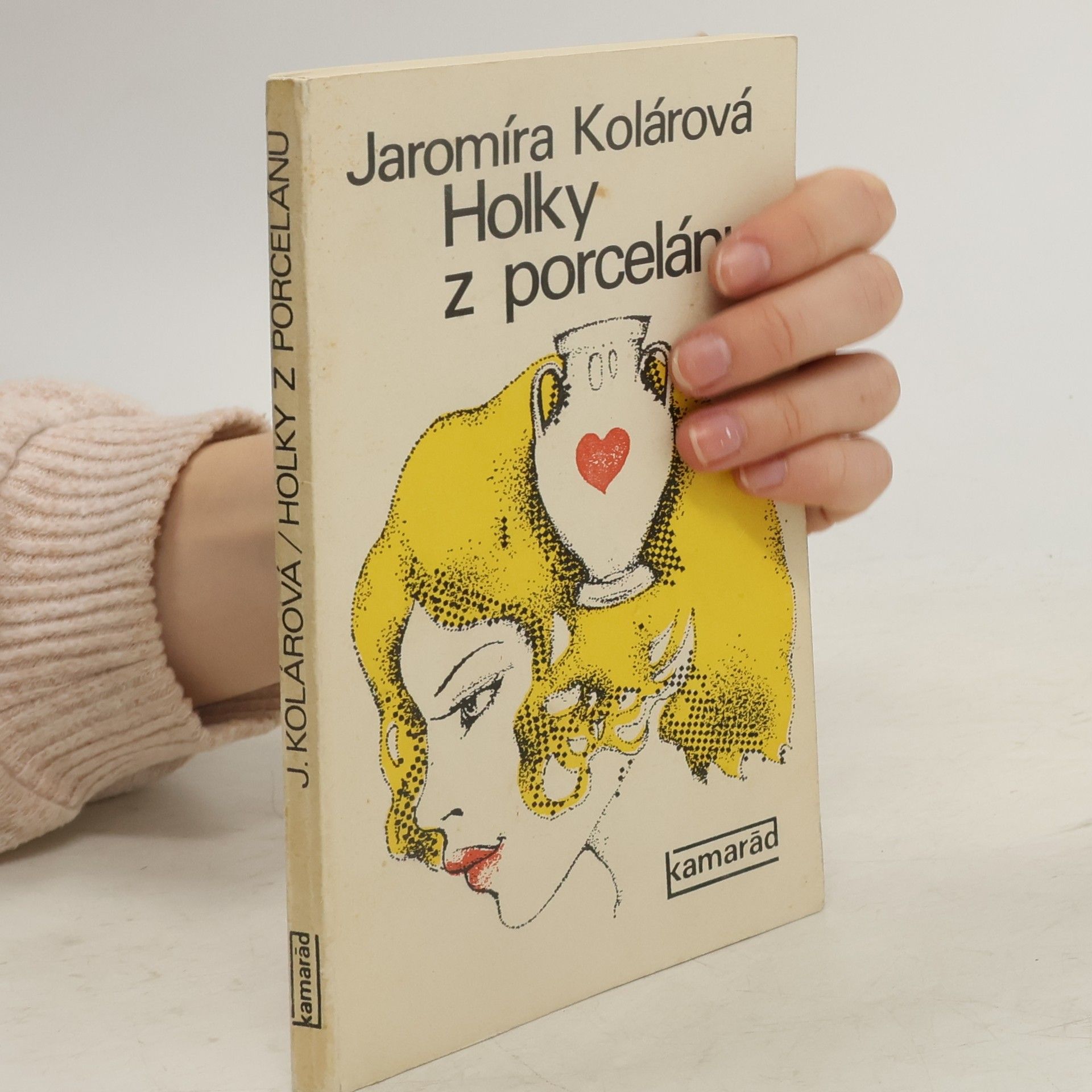 Jaromíra Kolárová Holky z porcelánu