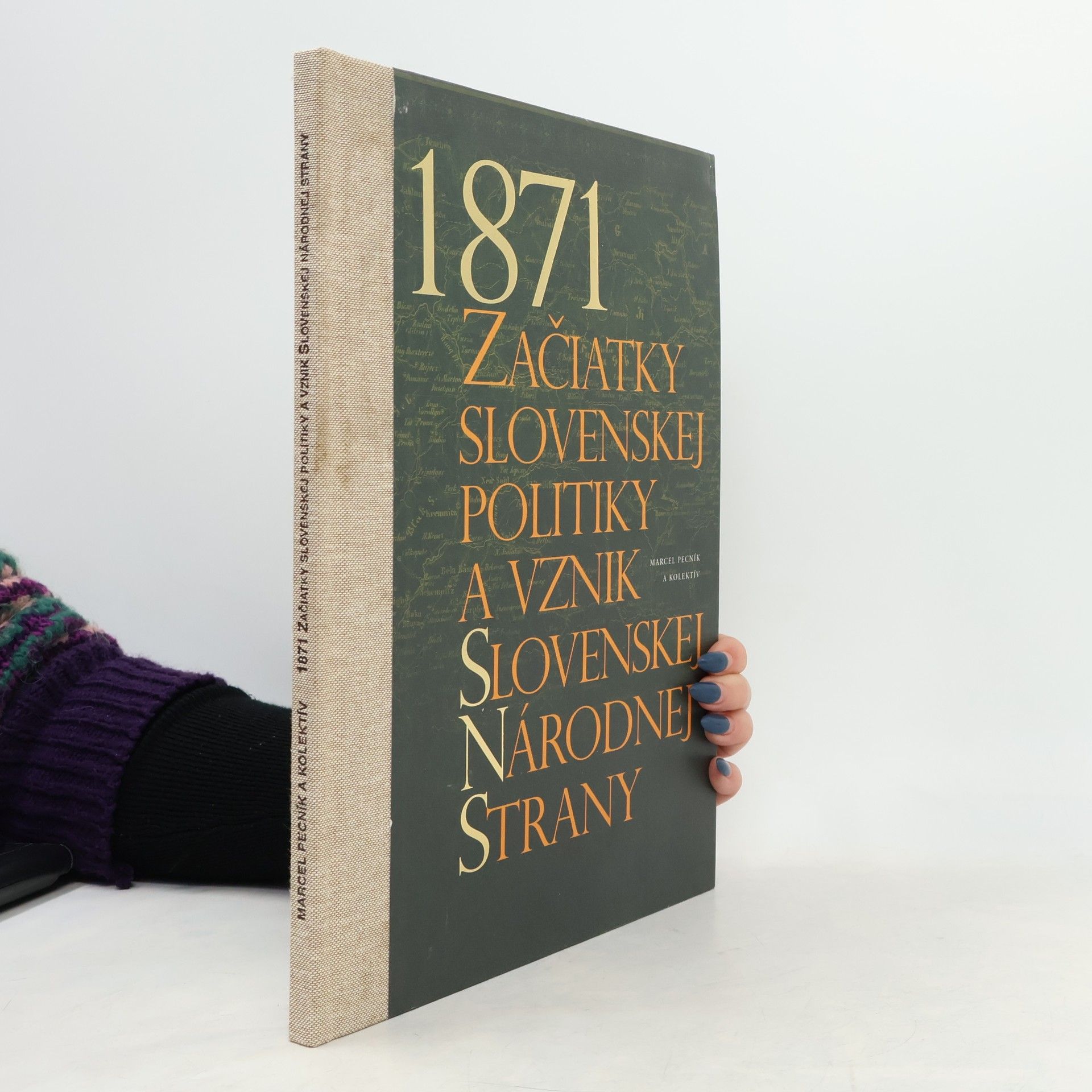 Marcel Pecník 1871 Začiatky slovenskej politiky a vznik Slovenskej Národnej Strany