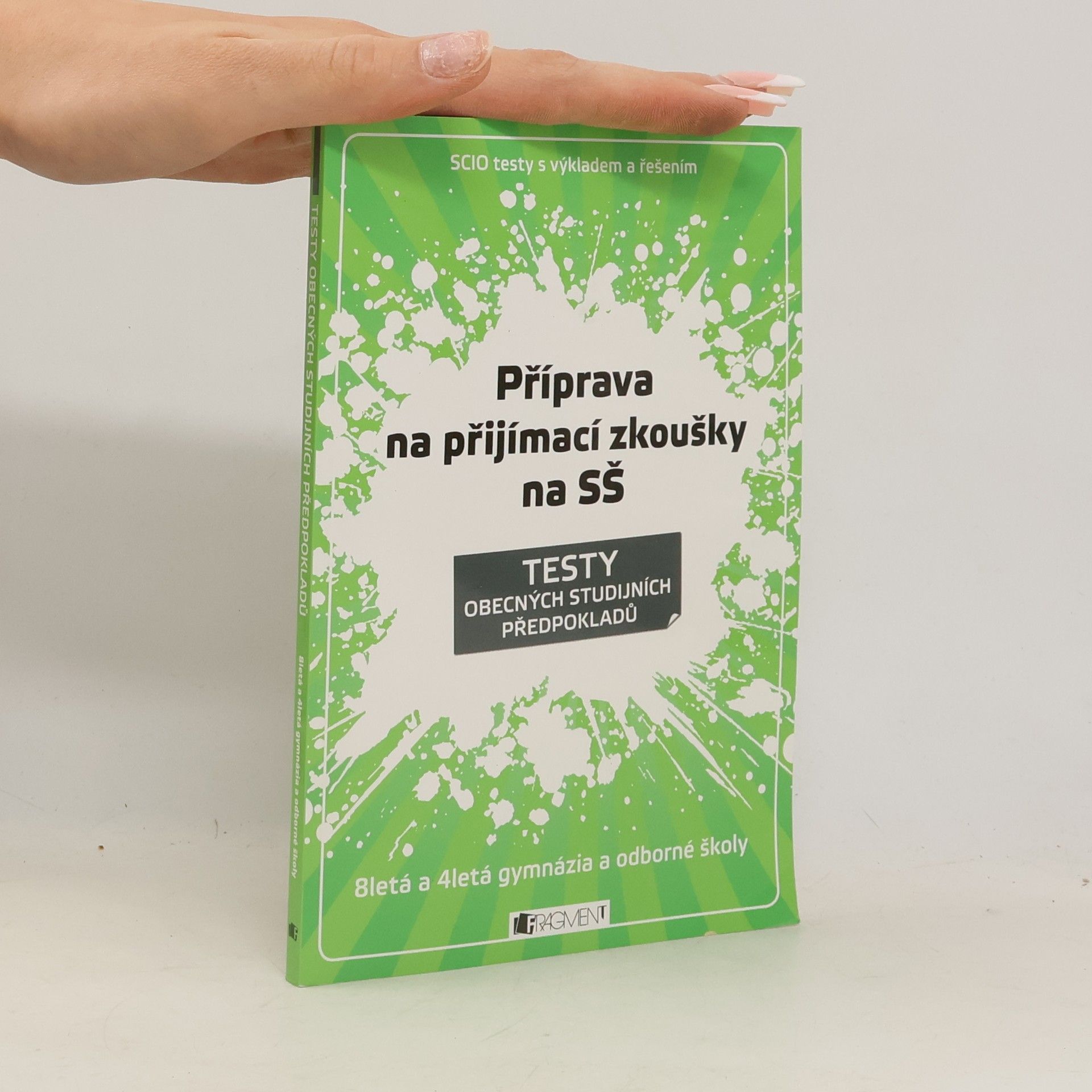 Testy obecných studijních předpokladů : SCIO testy s výkladem a řešením : 8letá a 4letá gymnázia a odborné školy