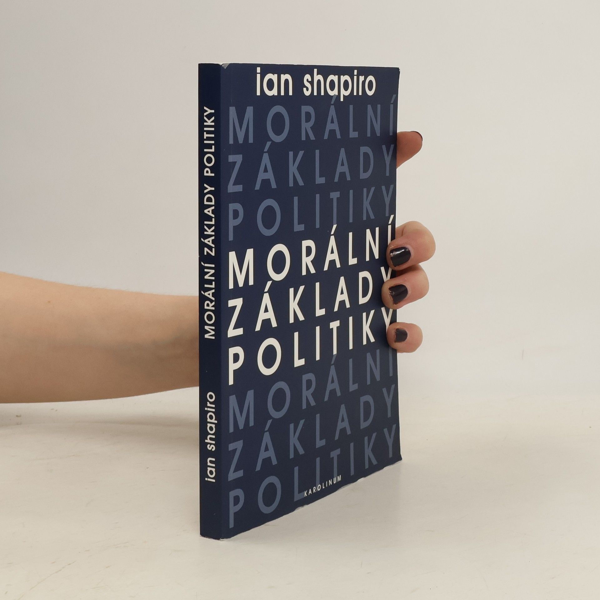 Ian Shapiro Morální základy politiky