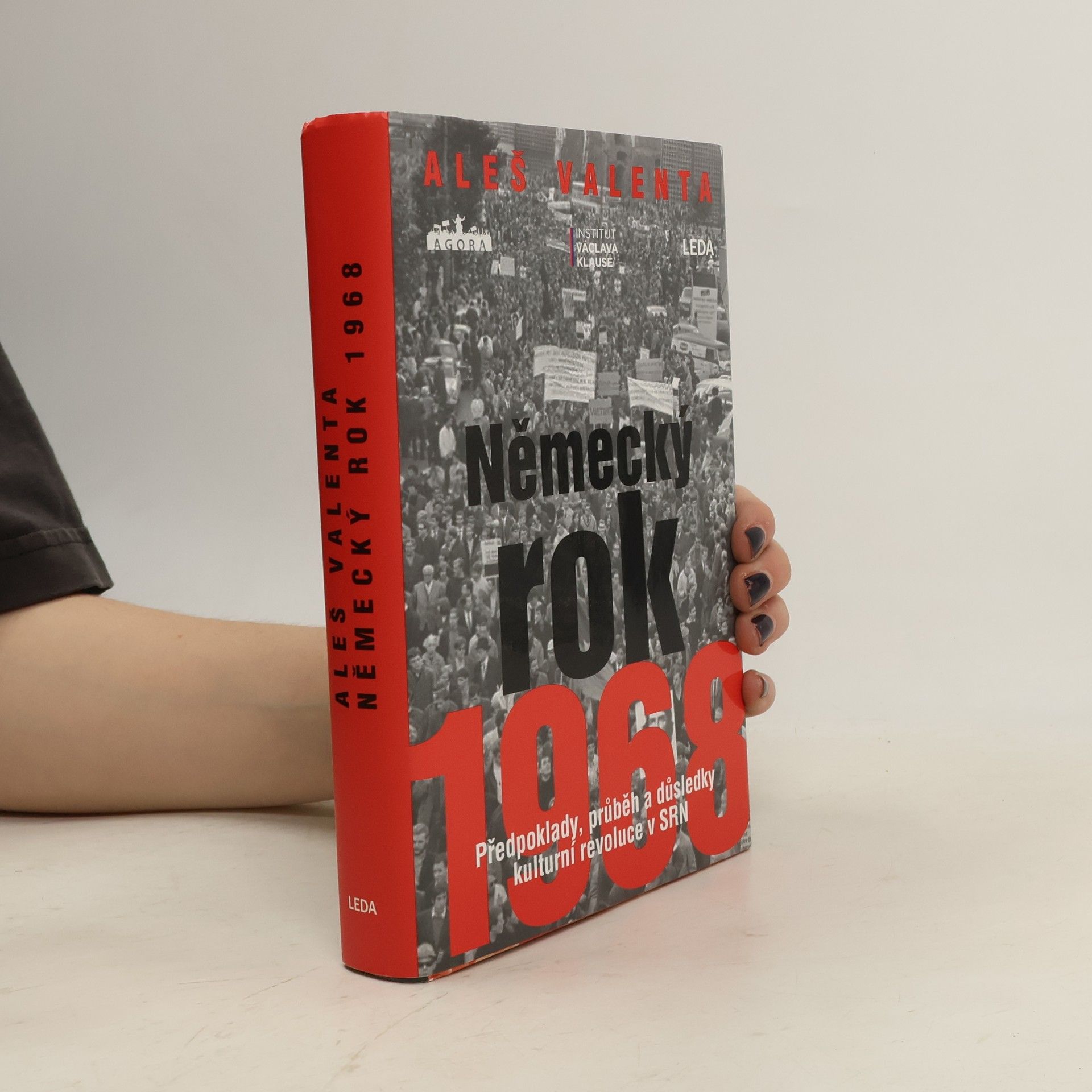 Aleš Valenta Německý rok 1968 : předpoklady, průběh a důsledky kulturní revoluce v SRN