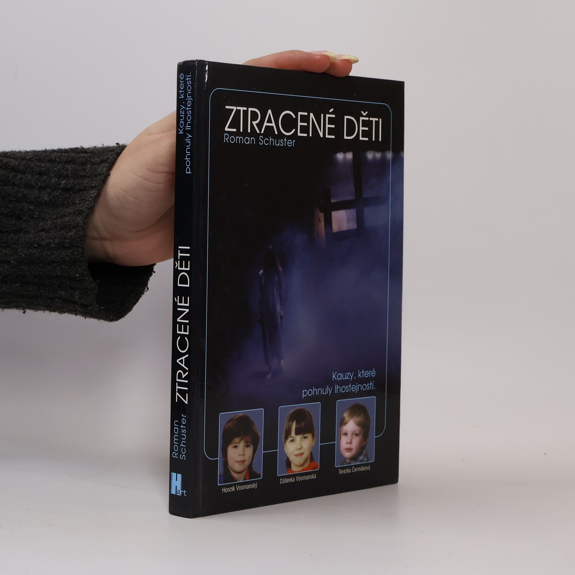 Roman Schuster Ztracené děti. Kauzy, které pohnuly lhostejností