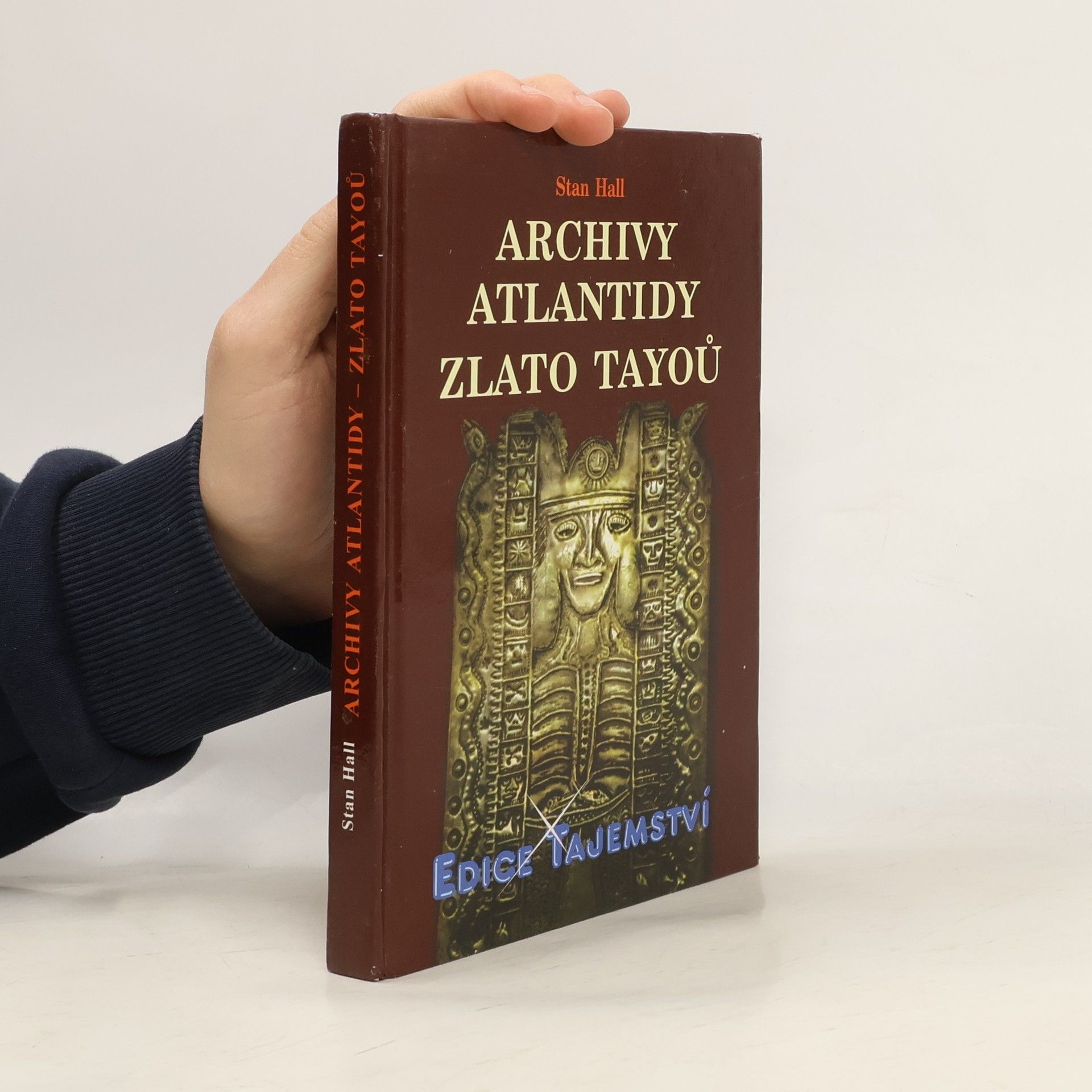 Archivy Atlantidy - zlato Tayoů : nové důkazy existence kovové knihovny a jejího původu v Atlantidě