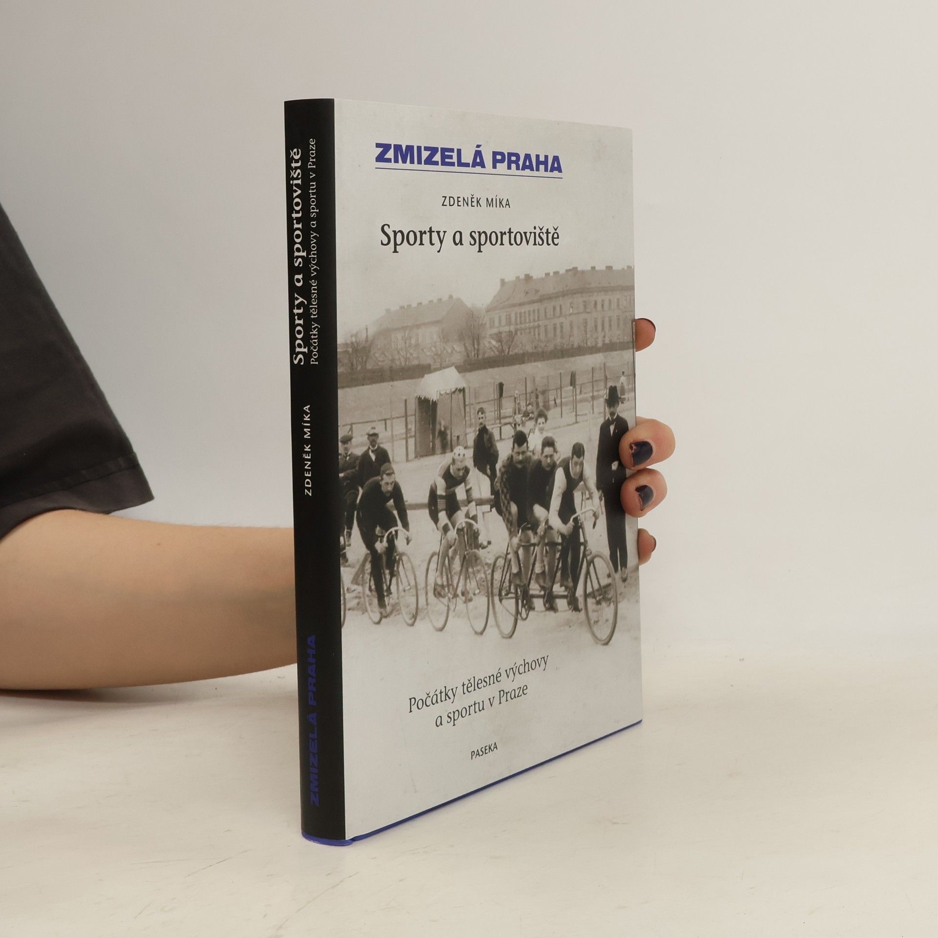 Zdeněk Míka Zmizelá Praha. Sporty a sportoviště