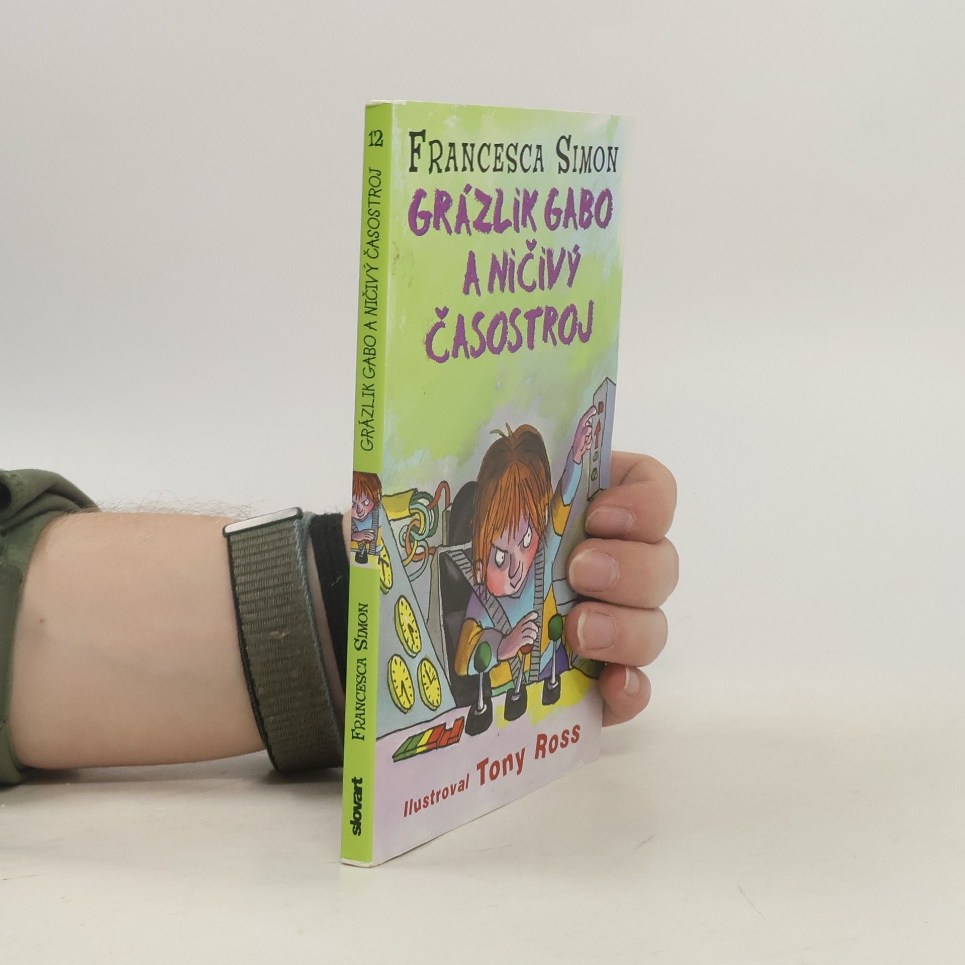 Francesca Simon Grázlik Gabo a ničivý časostroj