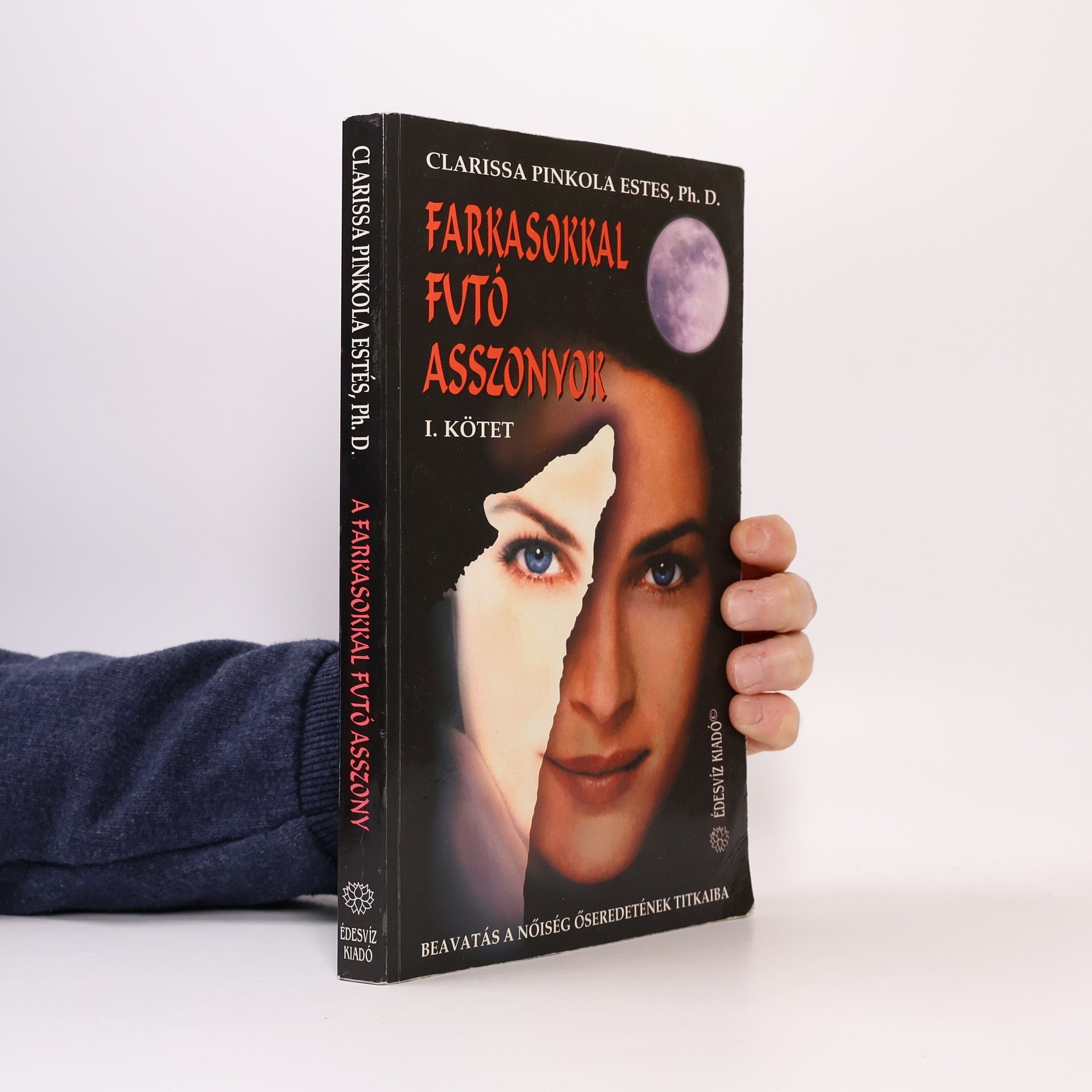 Clarissa Pinkola Estés Phd Farkasokkal futó asszonyok