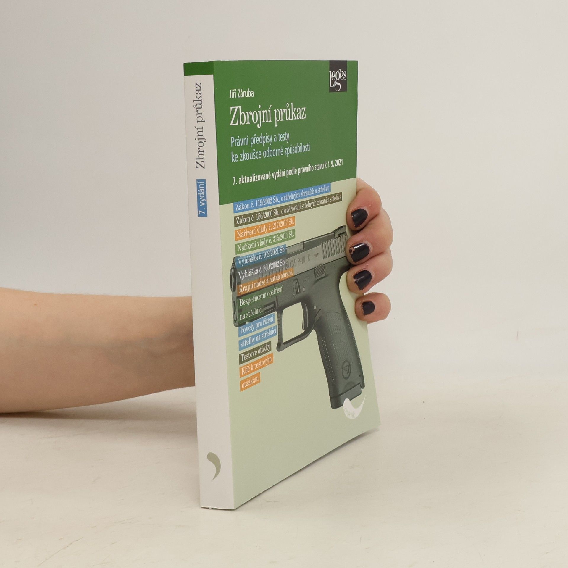 Jiří Záruba Zbrojní průkaz : právní předpisy a testy ke zkoušce odborné způsobilosti : podle právního stavu k 1.9.2021