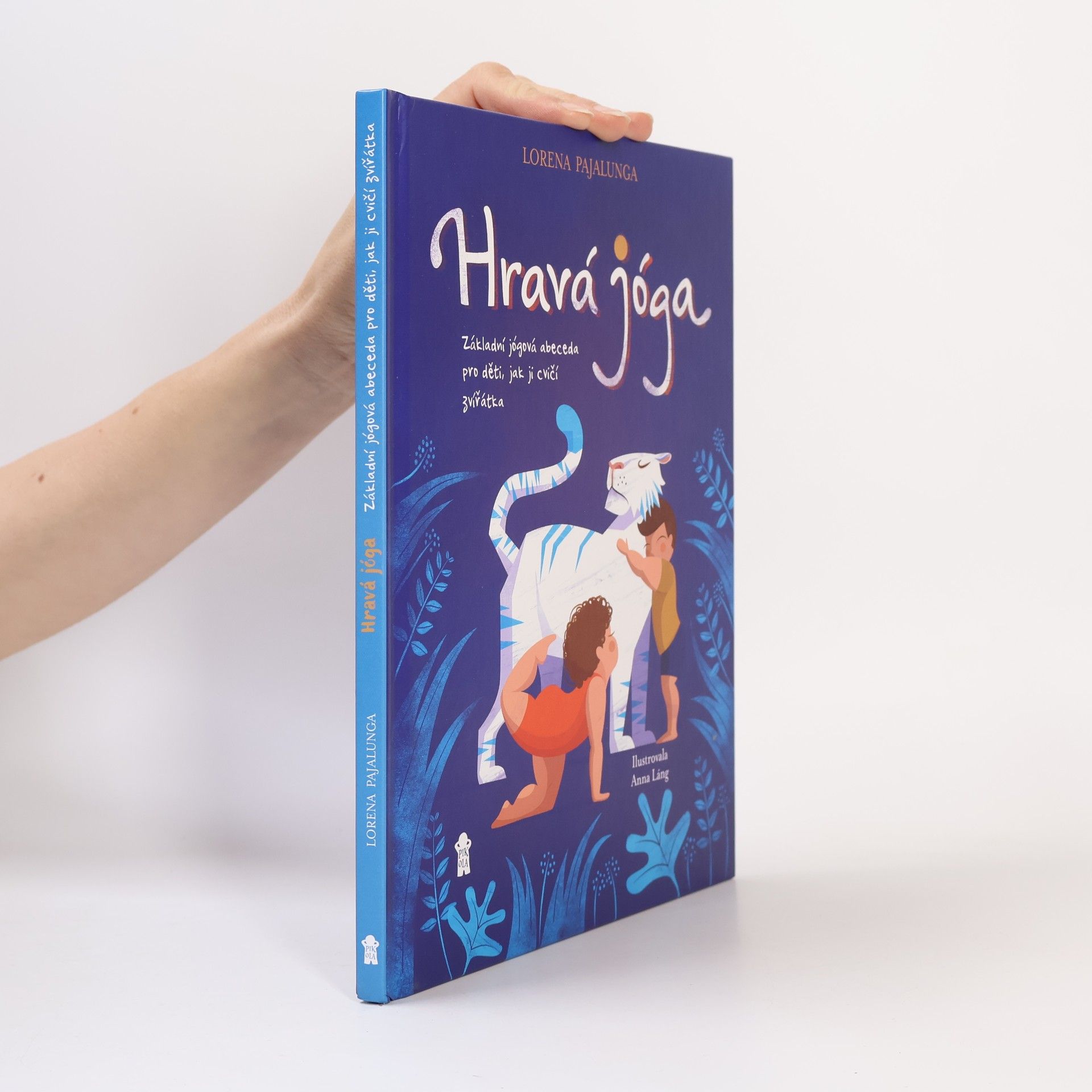 Lorena V. Pajalunga Hravá jóga - Základní jógová abeceda, jak ji cvičí zvířátka