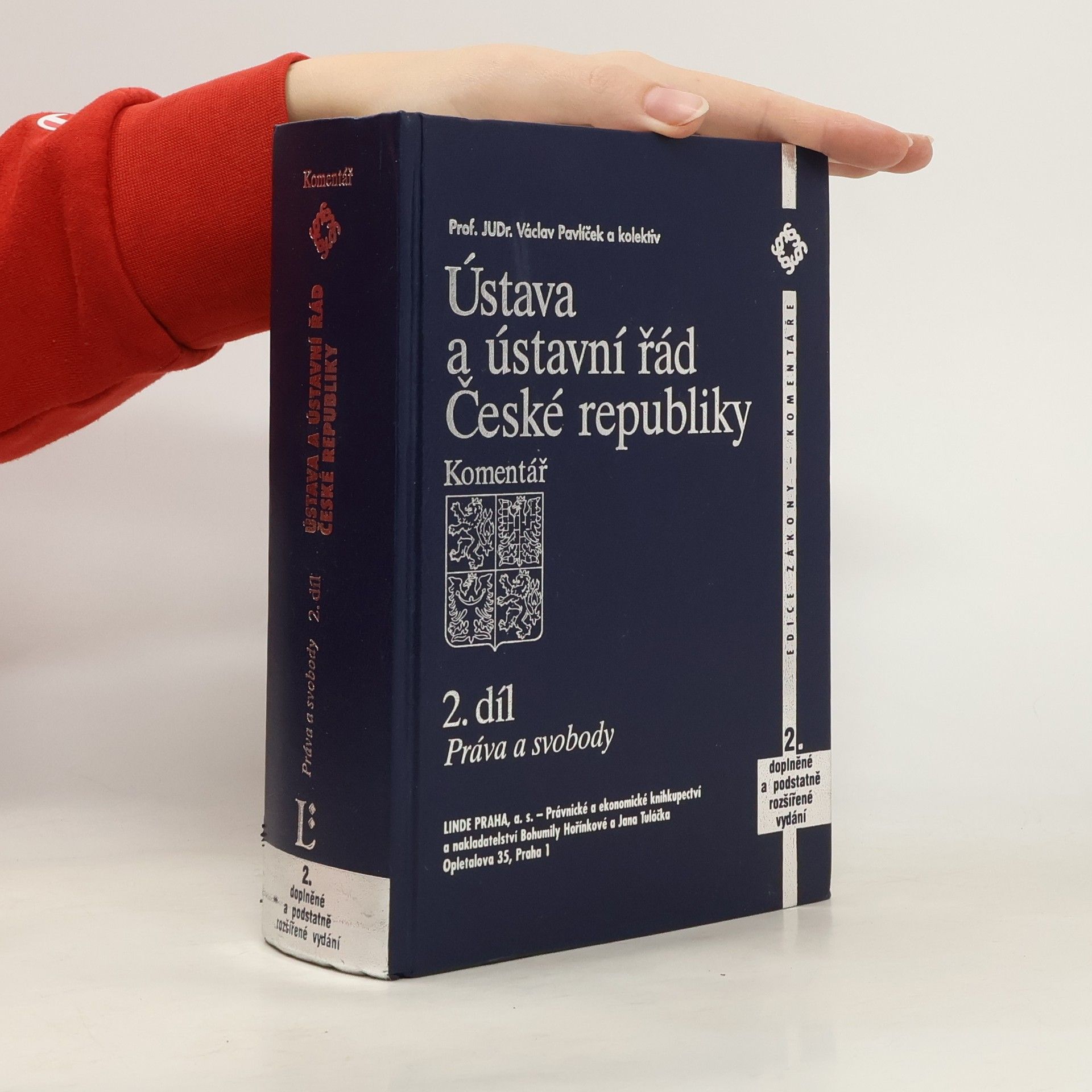 Václav Pavlíček Ústava a ústavní řád České republiky : komentář. 2. díl, Práva a svobody