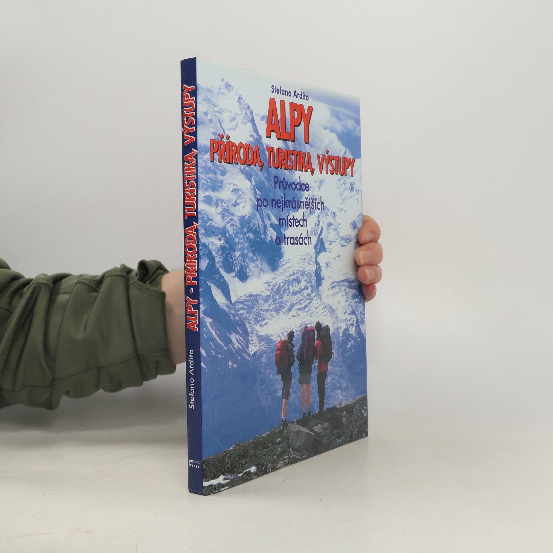 Collectif d'auteurs Alpy. Příroda, turistika, výstupy