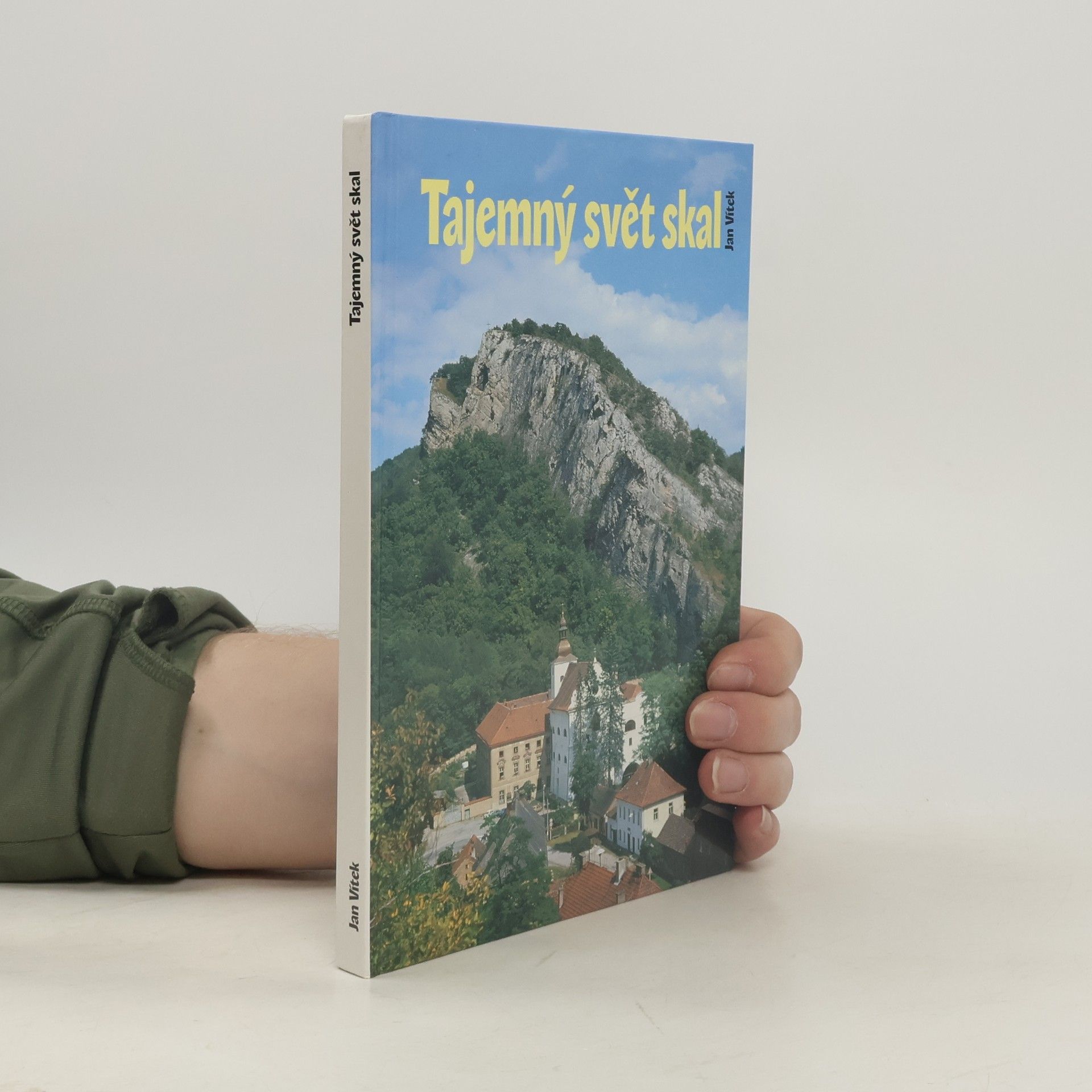 Jan Vítek Tajemný svět skal. Skalní zajímavosti České republiky