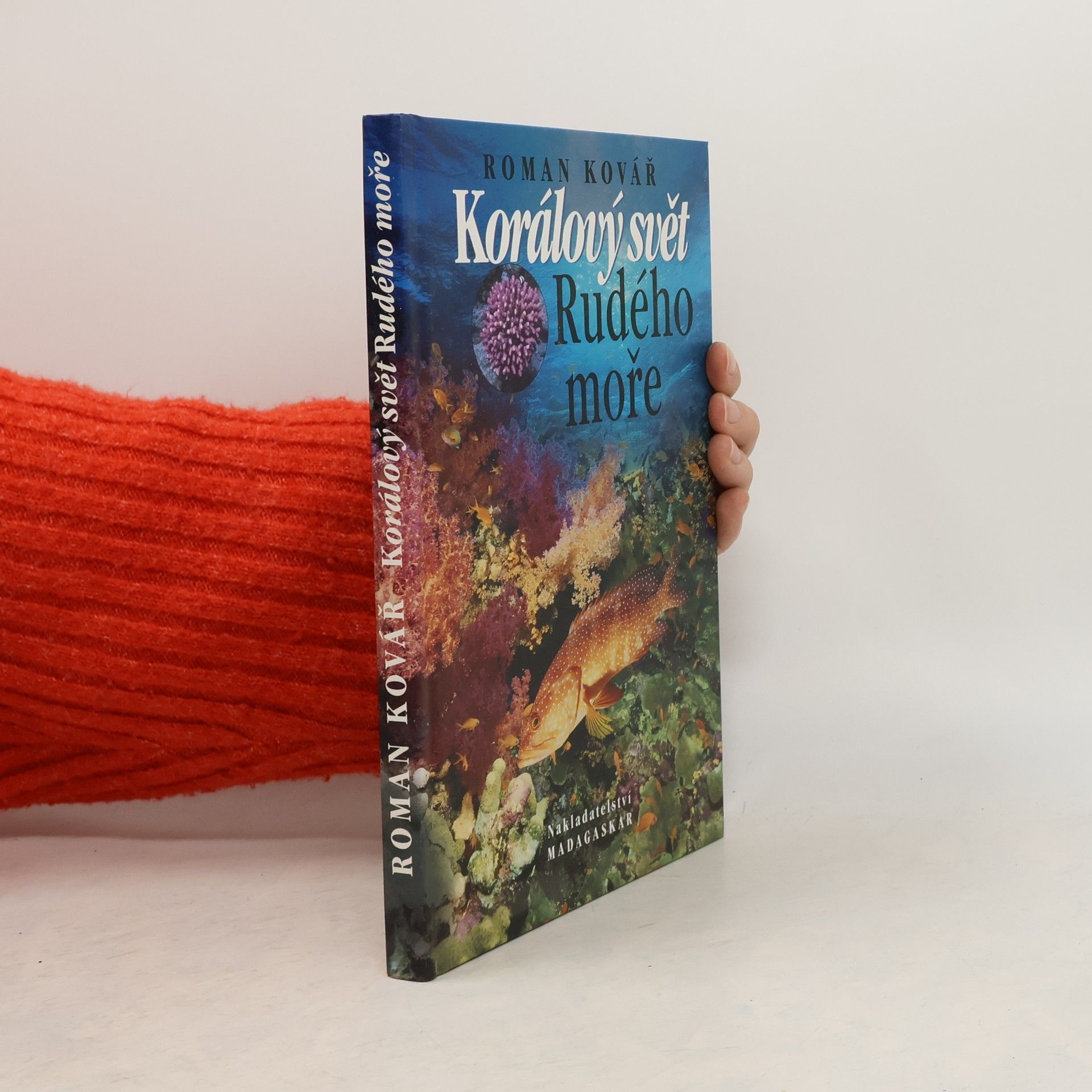 Roman Kovář Korálový svět Rudého moře